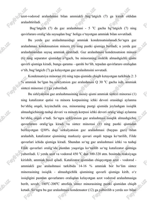 shish joyi quyidagi mulohazalarni e’tiborga olgan holda amalga oshiriladi. agarda azot - vodorod aralashmasi yuqori tozalikka ega bo‘lib, ya’ni uning tarkibida namlik, inert gazlar va zaharli gazlar aralashmalari yo‘q bo‘lsa, ya’ni sirkulyatsion gaz aralashmasi suyuq azotda yuvulib, tozalangan bo‘lsa yangi gaz aralashmasini sintez minorasining bevosita pastki qismiga beriladi. agarda sirkulyatsiya gaz aralashmasi tarkibida yuqoridagi aralashmalar bor bo‘lsa, ya’ni gaz aralashmasi misammiakli usul bilan tozalangan bo‘lsa, yangi azot-vodorod gazi aralashmasi azotda birlamchi va ikkilamchi ammiakli kondensatsiyalash apparatlari oralig‘iga yuborish mumkindir. suyuq ammiak birinchi seperator (3) va kondensatsiya minorasidan (6) keyin suyuq ammiak omborxonaga yuboriladi. bug‘latgich (7) hosil bo‘layotgan ammiak bug‘lari separatorga yuborilib u yerdan suyuqlangan holga o‘tkazadigan sovutish qurilmasiga yoki ammiakni xom ashyo sifatida ishlatadigan sehlarga ammoniiy selitrasi, ammoniy sulfati, ...) yuboriladi. sirkulyatsiya gazi tarkibidan ammiak ajratib olinavergan sarf, uni tarkibida aksincha, inert gaz (argon, krepton, geliy va hakozolar) miqdori olib keladi. bu esa umumiy foydali bosimi ulushini kamaytiradi, bu esa …