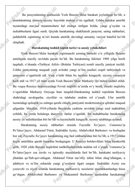 di. bu tashabbuslar harakatning asosiy yo’nalishlaridan biri bo’ldi va keyinchalik kengayib, siyosiy talablarga aylandi. harakatning asosiy rahbarlari orasida fayzulla xo’jayev, usmonxo’ja po’latxo’jayev, abdurauf fitrat, sadriddin ayniy, abdulvohid burhonov va boshqalar bor edi. fayzulla xo’jayev harakatning eng faol rahbarlaridan biri bo’lib, u 1917 yildan keyin amirlikka qarshi kurashni boshqargan. u rossiya bolsheviklari bilan hamkorlik qilib, 1920 yilda buxoro inqilobini tashkillashtirishda muhim rol o’ynadi. usmonxo’ja po’latxo’jayev esa savdo va iqtisodiy masalalarda faol bo’lib, harakatni moliyaviy jihatdan qo’llab-quvvatlagan. abdurauf fitrat ma’rifiy ishlar bilan shug’ullangan, u adabiyot va ta’lim sohasida yangi g’oyalarni ilgari surgan. sadriddin ayniy esa yozuvchi va ziyoli sifatida harakatning mafkuraviy asoslarini mustahkamlashga hissa qo’shgan. abdulvohid burhonov va mukammil burhonov qardoshlar harakatning tashkiliy ishlarini olib borganlar.bu rahbarlarning faoliyati orqali harakat 1918 yilda ochiq siyosiy partiyaga aylandi. masalan, 1918 yil mart oyida ular amir olimxonning qarshiligiga qaramay, islohotlarni talab qilganlar. amirlik qo’shinlari tomonidan ta’qib qilinganiga qaramay, ular yashirin ravishda faoliyat yuritganlar. natijada, 1920 …