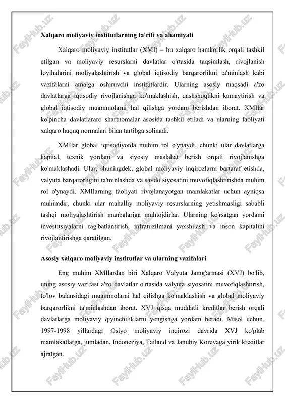 qda. islohotlar, jumladan, boshqaruv tuzilmasini o'zgartirish, rivojlanayotgan mamlakatlarning ovoz berish huquqlarini oshirish, qarz shartlarini yumshatish va loyihalarni baholash jarayonlarini takomillashtirishni o'z ichiga olishi kerak. bundan tashqari, xmilar atrof-muhitni muhofaza qilish va ijtimoiy adolat masalalariga ko'proq e'tibor qaratishlari kerak. umuman olganda, xmilar global iqtisodiy barqarorlikni ta'minlash va rivojlanishga ko'maklashishda muhim rol o'ynaydi, lekin ularning faoliyatini takomillashtirish va tanqidlarni bartaraf etish zarur. 📈 xalqaro moliya institutlarining asosiy faoliyat yo'nalishlari bo'yicha ajratilgan mablag'lar (2018-2022) ushbu grafik xalqaro moliya institutlari tomonidan turli sohalarga ajratilgan mablag'larni taqqoslaydi. xalqaro moliyaviy institutlar: umumiy ko'rinish qarz berish mexanizmlari va shartlari xalqaro moliyaviy institutlar (xmi) turli xil qarz berish mexanizmlaridan foydalanadi, bu esa qarz oluvchi mamlakatlarning ehtiyojlariga moslashish imkonini beradi. standart qarzlar, odatda, infratuzilmani rivojlantirish, ta'limni yaxshilash yoki sog'liqni saqlash tizimini modernizatsiya qilish kabi ma'lum loyihalarni moliyalashtirish uchun mo'ljallangan. ushbu qarzlar bo'yicha foiz stavkalari bozordagi stavkalardan pastroq bo'lishi mumkin, ayniqsa, past daromadli mamlakatlar uchun. masalan, jahon banki ida (xalqaro …