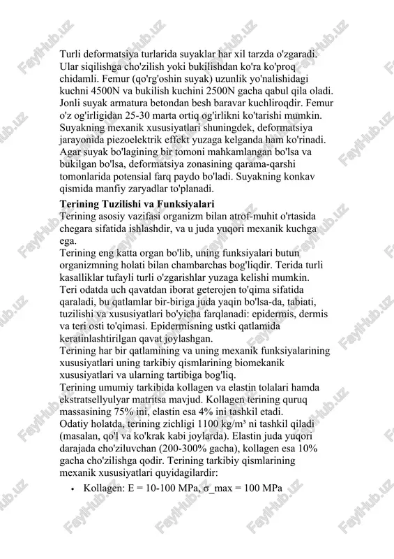 u juda yuqori mexanik kuchga ega. terining eng katta organ bo'lib, uning funksiyalari butun organizmning holati bilan chambarchas bog'liqdir. terida turli kasalliklar tufayli turli o'zgarishlar yuzaga kelishi mumkin. teri odatda uch qavatdan iborat geterojen to'qima sifatida qaraladi, bu qatlamlar bir-biriga juda yaqin bo'lsa-da, tabiati, tuzilishi va xususiyatlari bo'yicha farqlanadi: epidermis, dermis va teri osti to'qimasi. epidermisning ustki qatlamida keratinlashtirilgan qavat joylashgan. terining har bir qatlamining va uning mexanik funksiyalarining xususiyatlari uning tarkibiy qismlarining biomekanik xususiyatlari va ularning tartibiga bog'liq. terining umumiy tarkibida kollagen va elastin tolalari hamda ekstratsellyulyar matritsa mavjud. kollagen terining quruq massasining 75% ini, elastin esa 4% ini tashkil etadi. odatiy holatda, terining zichligi 1100 kg/m³ ni tashkil qiladi (masalan, qo'l va ko'krak kabi joylarda). elastin juda yuqori darajada cho'ziluvchan (200-300% gacha), kollagen esa 10% gacha cho'zilishga qodir. terining tarkibiy qismlarining mexanik xususiyatlari quyidagilardir: kollagen: e = 10-100 mpa, σ_max = 100 mpa elastin: e = 0.5 mpa, …