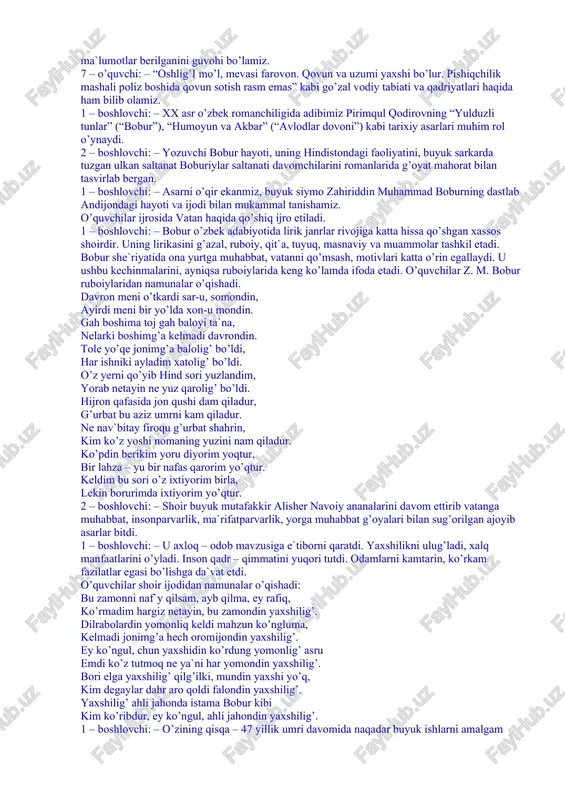 jeali ravishda vafot etadi. viloyatni boshqarish 12 yoshli bobur zimmasiga tushadi. 2 – boshlovchi: – toju taxt,, saltanat ishlari, jangu jadallar – bularning bari uning murakkab hayotidan dalolat beradi. 1 – boshlovchi: – bobur shayboniyxon qo’shinlari qamal qilgan samarqandni tashlab, afg’oniston orqali hindistonni egallaydi va umrining oxirigacha hindistonda yashab, ijod qiladi, saltanatni boshqaradi. 2 – boshlovchi: – o’g’li humoyun, nabirasi akbarlar uning faoliyatini davom ettiradi. 1 – boshlovchi: – boburiylar sulolasi bir necha yuz yillar davomida hindistonda hukmronlik qilishadi. o’quvchilar shoir ijodidan namunalar keltirishadi. 1 – o’quvchi: davlatga yetib mehnat elin unutma, bu besh kun uchun o’zingni asru tutma. borg’onni kel emdi, yod qilma, ey do’st, boorish – kelishingni lutf etib o’ksutma. 2 – o’quvchi: eshitsa kishi bu sho’ru shevan ne degay, doim bu tariq ichguni ko’rgan nedegay, dushman so’ziga kirma, eshit do’st so’zin, eshitmasa so’zni do’st, dushman ne degay. 1 – o’quvchi: – o’zbek adabiyotining atoqli namoyondalaridan biri zahiriddin …