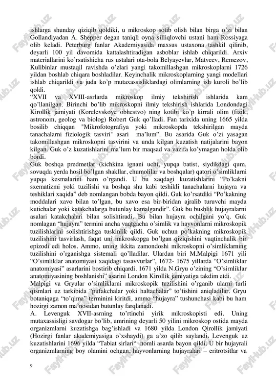 shi va takomillashtirilishi. yaqin vaqtlarga qadar birinchi mikroskop ko‘z oynak oynalarini silliqlovchi gollandiyani middelburg shaxridan 7 bo‘lgan gans va zahariy yansenlar tomonidan yaratilgan deb kelingan edi. bu juda ko‘p darsliklarga kiritildi. ammo, bu ma‘lumotlar, aftidan xato ekan. birinchi mikroskopni galiley tomonidan 1609-1610 yillarda avvalroq (1608) o‘zi yasagan ―yer durbini-teleskop‖ asosida ixtiro etildi. bunday mikroskop uchun linzalarni galileyning chizmasi asosida batssi tomonidan silliqlandi. bu murakkab mikroskop ob‘ektni kattalashtirib teskari tasvirini beruvchi ob‘ektivdan va okulyardan tashkil topgan edi. galileyning birinchi mikroskopi uzun naychadan iborat bo‘lib, u bilan ishlash ancha noqulay edi. bu mikroskop ilmiy ishlarda qo‘llanilmadi va yo‘qolib ketdi. tez orada gollandiyada shunga o‘xshash mikroskoplar ishlab chiqildi. 1617-1619 yillarda angliyalik (millati golland) fizik va astrolog1 kornelius drebbel tomonidan mikroskopning yangi modeli ishlandi. drebbel mikroskopi galileynikidan farq qilib, ob‘ektiv va okulyarlarning linzalari kabarik edi. bu mikroskop ham ilmiy ishlarda qo‘llanilmasada, keyinchalik xuddi shunday tipdagi mikroskoplar keng tarqaldi. drebbel o‘zining kuyovi kuffler bilan bu …