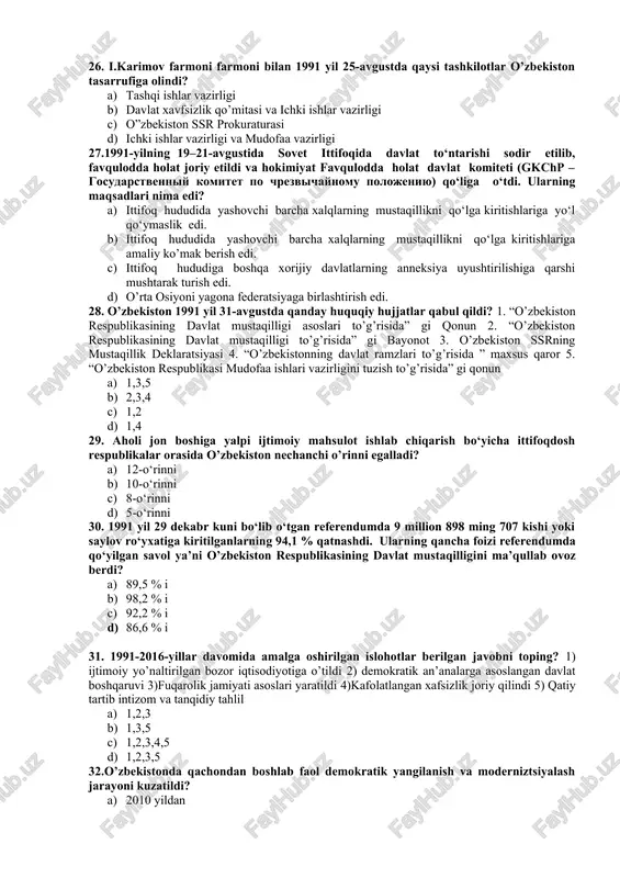 to‘xtatishga, kpssning barcha tashkilotlaridan chiqishga, uning markaziy organlaridagi o‘z vakillarini chaqirib olishga qaror qildi. 1. 1991yil 25-avgust 1. 1991- yil 31-avgust 1. 1991- yil 28-avgust 1. 1991- yil 1-sentyabr 24. qaysi sessiyada “o‘zbekiston respublikasining davlat mustaqilligi to‘g‘risida”gi masala kun tartibiga qo‘yilib, qizg‘in muhokama qilindi? 1. xii chaqiriq vi sesiyasida 1. xi chaqiriq viii sesiyasida 1. xii chaqirq xi sesiyasida 1. xii chaqiriq x sesiyasida 25. davlat mustaqilligi masalasida referendum qachon o’tkazilgan? 1. 1991yil 18-noyabr 1. 1991- yil 29-dekabr 1. 1991- yil 31-avgust 1. 1991- yil 1-sentyabr 26. i.karimov farmoni farmoni bilan 1991 yil 25-avgustda qaysi tashkilotlar o’zbekiston tasarrufiga olindi? 1. tashqi ishlar vazirligi 1. davlat xavfsizlik qo’mitasi va ichki ishlar vazirligi 1. o”zbekiston ssr prokuraturasi 1. ichki ishlar vazirligi va mudofaa vazirligi 27.1991-yilning 19–21-avgustida sovet ittifoqida davlat to‘ntarishi sodir etilib, favqulodda holat joriy etildi va hokimiyat favqulodda holat davlat komiteti (gkchp – gosudarstvenniy komitet po chrezvichaynomu polojeniyu) qo‘liga o‘tdi. ularning …
