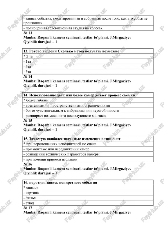 levizionnaya studiya na kolesax № 18 manba: raqamli kamera seminari, testlar to’plami. j.mirgaziyev qiyinlik darajasi – 1 18. film — eto * zapis sobitiya, smontirovannaya i sobrannaya posle togo, kak eto sobitie proizoshlo - metod s'yomki, osnovanniy na odnovremennoy s'emke odnoy i toy je stseni - predstavlenie sobitiya po mere ego protekaniya - polnotsennaya televizionnaya studiya na kolesax № 19 manba: raqamli kamera seminari, testlar to’plami. j.mirgaziyev qiyinlik darajasi – 1 19. shirokougolniy ob'ektiv ispolzuetsya * dlya sozdaniya epizodov, gde podcherkivaetsya dvijenie v napravlenii kameri ili ot nee - dlya togo, chtobi otsledit dvijeniya ob'ekta s'emki - dlya obichnogo telezritelya - dlya sovpadeniya izobrajeniy № 20 manba: raqamli kamera seminari, testlar to’plami. j.mirgaziyev qiyinlik darajasi – 1 20. pri dvijenii kameri, ispolzuyushey uzkougolniy ob'ektiv * kachestvo izobrajeniya vishe, no pri etom trebuetsya bolshaya tochnost v rabote po sravneniyu s kameroy s shirokougolnim ob'ektivom - poyavlyaetsya vozmojnost zasnyat odno i toje …