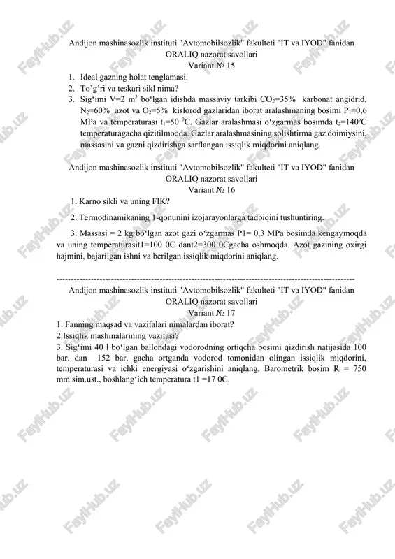 andijon mashinasozlik instituti "avtomobilsozlik" fakulteti "it va iyod" fanidan oraliq nazorat savollari variant № 15 1. ideal gazning holat tenglamasi. 2. to`g`ri va teskari sikl nima? 3. sigʻimi v=2 m3 boʻlgan idishda massaviy tarkibi co2=35% karbonat angidrid, n2=60% azot va o2=5% kislorod gazlaridan iborat aralashmaning bosimi p1=0,6 mpa va temperaturasi t1=50 0c. gazlar aralashmasi oʻzgarmas bosimda t2=140oc temperaturagacha qizitilmoqda. gazlar aralashmasining solishtirma gaz doimiysini, massasini va gazni qizdirishga sarflangan issiqlik miqdorini aniqlang. andijon mashinasozlik instituti "avtomobilsozlik" fakulteti "it va iyod" fanidan oraliq nazorat savollari variant № 16 1. karno sikli va uning fik? 2. termodinamikaning 1-qonunini izojarayonlarga tadbiqini tushuntiring. 3. massasi = 2 kg boʻlgan azot gazi oʻzgarmas p1= 0,3 mpa bosimda kengaymoqda va uning temperaturasit1=100 0c dant2=300 0cgacha oshmoqda. azot gazining oxirgi hajmini, bajarilgan ishni va berilgan issiqlik miqdorini aniqlang. -------------------------------------------------------------------------------------------------------- andijon mashinasozlik instituti "avtomobilsozlik" fakulteti "it va iyod" fanidan oraliq nazorat savollari variant № 17 1. fanning maqsad …