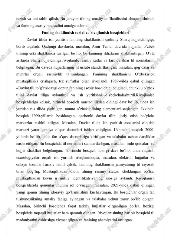 zbek tilini davlat tiliga aylantirdi va ish yuritishni o’zbekchalashtirdi.rivojlanish bosqichlariga kelsak, birinchi bosqich mustaqillikdan oldingi davr bo’lib, unda ish yuritish rus tilida yuritilgan, ammo o’zbek tilining elementlari saqlangan. ikkinchi bosqich 1990-yillarda boshlangan, qachonki davlat tilini joriy etish bo’yicha markazlar tashkil etilgan. masalan, davlat tilida ish yuritish asoslarini o’qitish markazi yaratilgan va o’quv dasturlari ishlab chiqilgan. uchinchi bosqich 2000-yillarda bo’lib, unda fan o’quv dasturlariga kiritilgan va talabalar uchun darsliklar nashr etilgan. bu bosqichda til normalari standartlashgan, masalan, imlo qoidalari va hujjat shakllari belgilangan. to’rtinchi bosqich hozirgi davr bo’lib, unda raqamli texnologiyalar orqali ish yuritish rivojlanmoqda, masalan, elektron hujjatlar va onlayn tizimlar.tarixiy tahlil qilsak, fanining shakllanishi jamiyatning til siyosati bilan bog’liq. mustaqillikdan oldin tilning rasmiy statusi cheklangan bo’lsa, mustaqillikdan keyin u milliy identifikatsiyaning asosiga aylandi. rivojlanish bosqichlarida qonunlar muhim rol o’ynagan, masalan, 2021-yilda qabul qilingan yangi qonun tilning idoraviy qo’llanilishini kuchaytirgan. bu bosqichlar orqali fan tilshunoslikning amaliy faniga aylangan va talabalar uchun …