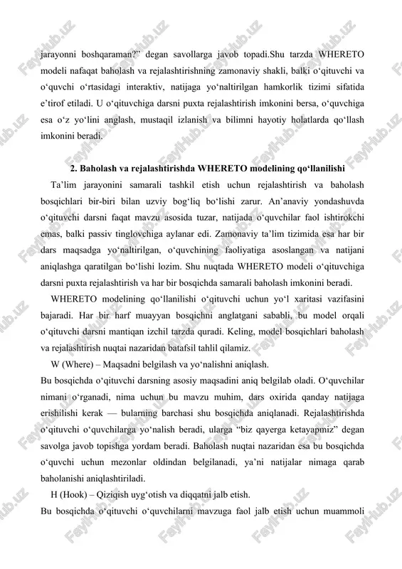 di. o‘quvchilar nimani o‘rganadi, nima uchun bu mavzu muhim, dars oxirida qanday natijaga erishilishi kerak — bularning barchasi shu bosqichda aniqlanadi. rejalashtirishda o‘qituvchi o‘quvchilarga yo‘nalish beradi, ularga “biz qayerga ketayapmiz” degan savolga javob topishga yordam beradi. baholash nuqtai nazaridan esa bu bosqichda o‘quvchi uchun mezonlar oldindan belgilanadi, ya’ni natijalar nimaga qarab baholanishi aniqlashtiriladi. h (hook) – qiziqish uyg‘otish va diqqatni jalb etish. bu bosqichda o‘qituvchi o‘quvchilarni mavzuga faol jalb etish uchun muammoli savollar, hayotiy misollar, interaktiv topshiriqlar yoki tajribalar orqali darsni boshlaydi. ta’lim psixologiyasi nuqtai nazaridan, darsning dastlabki daqiqalarida o‘quvchi diqqatini jalb etish – muvaffaqiyatli ta’limning asosi hisoblanadi. baholash jihatidan, o‘quvchilarni qiziqtirish orqali ularning motivatsiyasi, e’tiborini ushlab turish darajasi kuzatiladi va bu keyingi bosqichlarda o‘rganish samaradorligiga ta’sir qiladi. e (equip) – o‘quvchini zarur bilim va ko‘nikmalar bilan qurollantirish. bu bosqichda rejalashtirish jarayonining asosiy qismi amalga oshiriladi. o‘qituvchi darsni o‘qitish usullari, o‘quv faoliyat turlari va resurslar bilan ta’minlaydi. masalan, tajriba o‘tkazish, …