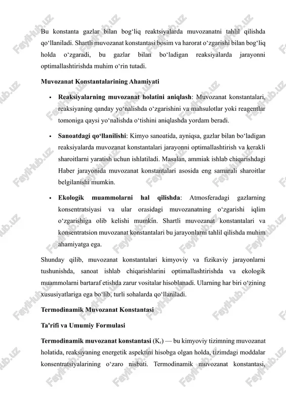 ng o‘zgarishlari, entalpiyasi (δh) va entropiyasi (δs) orqali ifodalanadigan bo‘lsa, u holda muvozanat konstantasi quyidagicha yozilishi mumkin: δg∘=δh∘−tδs∘\delta g^\circ = \delta h^\circ - t\delta s^\circδg∘=δh∘−tδs∘ shu asosda, termodinamik muvozanat konstantasi quyidagicha o‘zgartiriladi: kr=eδs∘r⋅e−δh∘rtk_r = e^{\frac{\delta s^\circ}{r}} \cdot e^{-\frac{\delta h^\circ}{rt}}kr​=erδs∘​⋅e−rtδh∘​ bu ifoda, reaksiyaning harorat va bosim bilan qanday o‘zgarishini tushunishda yordam beradi. termodinamik muvozanat konstantasining kimyoviy reaksiyalardagi o‘rni kimyoviy reaksiyalarning muvozanat holatida, termodinamik muvozanat konstantasi tizimdagi komponentlarning konsentratsiyalarining o‘zaro nisbati va reaksiyaning energetik holatiga asoslanadi. muvozanatga kelgan tizimda reaksiyaning oldingi va orqa yo'nalishlaridagi tezliklar tenglashadi, bu esa tizimning stabil holatini bildiradi. · erkin energiya (δg): reaksiya erkin energiyasining o‘zgarishi (δg) reaksiyaning yo'nalishini va o‘zgarishini belgilaydi. agar δg⁰ manfiy bo‘lsa, reaksiyaning o‘ng tomoniga (mahsulotlar tomoniga) o‘tishi ehtimoli yuqori. agar δg⁰ musbat bo‘lsa, reaksiyaning chap tomoniga (reaktantlar tomoniga) o‘tishi ehtimoli yuqori. δg = 0 holatda esa tizim muvozanatga kelgan bo‘ladi. · muvozanatdagi konsentratsiyalar: termodinamik muvozanat konstantasi, tizimdagi har bir komponentning konsentratsiyasini hisobga olgan …