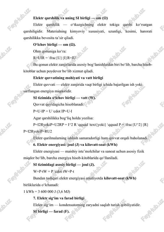 elektr kattaligi belgilanishi si birligi elektr zaryad q coulomb (c) tok kuchi i amper (a) kuchlanish u volt (v) qarshilik r ohm (ω) sig‘im c farad (f) induktivlik l henry (h) quvvat p watt (w) energiya w joule (j) si tizimi xalqaro miqyosda yagona standartni ta’minlaydi. bu elektrlashtirish, telekommunikatsiya, radioelektronika va avtomatika sohalarida global moslikni yaratadi. 10. o‘lchovlarning ulushli va karrali birliklari elektrik kattaliklarda o‘lchov birliklari juda katta yoki juda kichik qiymatlarga ega bo‘lishi mumkin. shu sababli ulardan foydalanish qulay bo‘lishi uchun prefikslar joriy qilingan. ulushli birliklar (kichik qiymatlar): · milli (m) = 10⁻³ · mikro (μ) = 10⁻⁶ · nano (n) = 10⁻⁹ · piko (p) = 10⁻¹² masalan: 1 ma = 0.001 a 1 μf = 0.000001 f karrali birliklar (katta qiymatlar): · kilo (k) = 10³ · mega (m) = 10⁶ · giga (g) = 10⁹ · tera (t) = 10¹² misollar: 1 kv = 1000 v …