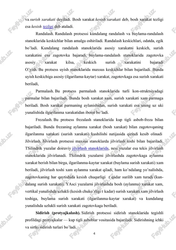 asbob bir-biriga nisbatan siljiydi, bu siljish (xarakat) asosiy xarakat, boshkacha aytganda, kesish xarakati bilan surish xarakatiga bo’linadi. kesish jarayonining sodir bo’lishiga olib keladigan xarakat asosiy xarakat eki kesish xarakati deb ataladi. asosiy xarakat tokarlik stanogida buyumning uz uki atrofida aylanishdan, parmalash stanogida parmaning aylanishidan, frezalash stanogida frezaning aylanishidan, kundalang-randalash dastgoxlarida esa polzunning ilgarilama-kaytar xarakatidan iborat. asbobning yunilaetgan materialga botib qirishini ta`minlovchi xarakat erdamchi xarakat eki surish xarakati deb ataladi. tokarlik stanogida surish xarakati keskichning yunilaetgan buyum buylab siljishidan parmalash dastgoxlarida-parmaning uz uki buylab surilishidan, frezalash dastgoxlarida esa yunilaetgan buyumning aylanuvchi freza tomon surilishidan iborat. buyum yunilaetgan yuzasining asbob kesuvchi qirrasiga nisbatan asosiy xarakat yunalishida vakt birligi ichida utgan yuli uzunligi kesish tezligi deyiladi. kesish jarayoni shundan iboratki, bunda kesuvchi asbob uziga kuyilgan r kuchning ta`siri bilan ishlanadigan materialga botishiga intilib, oldin unda elastik kuchlanishli (elastik deformatsiya) xolatini, keyin plastik deformatsiyani yuzaga keltiradi. asbobning botishi chuko’rlasha borib, kesiluvchi kavatda kuchlanish oshadi. …