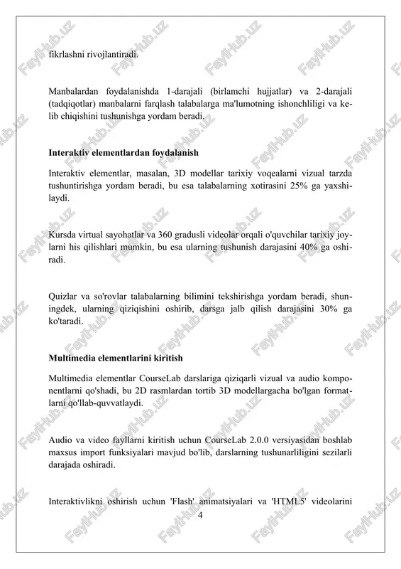 vchanlikni ta'minlash kurslabdagi tarix darslarida mobil moslashuvchanlik uchun html5 va css3 kabi standartlardan foydalanish, kontentni turli ekran o'lchamlariga moslash imkonini beradi, 320 pikseldan yuqori. moslashuvchan dizayn tamoyillarini qo'llash, jumladan, foizlarda belgilangan kengliklar va nisbiy o'lchamdagi tasvirlar 480 pikseldan kattaroq ekranlarda ham muammosiz ko'rinishini ta'minlaydi. touchscreen interfeyslari uchun qulay navigatsiya elementlarini loyihalash, masalan, kattaroq tugmalar va oson o'qiladigan shriftlar (minimal 16 piksel), 7 dyuymli planshetlarda ham foydalanishni osonlashtiradi. kursni nashr qilish va eksport qilish kursni nashr qilishda 1.3 versiyadagi ims content package formatidan foydalanish imkoni mavjud, bu esa turli xil lms platformalari bilan muvofiqlikni ta'minlaydi. coursera kabi platformalar uchun scorm 1.2 nashri mos keladi; kursni eksport qilishda ushbu standart tanlanishi lozim, aks holda muammolar yuzaga kelishi mumkin. kursni html formatida eksport qilish, o'quvchilarga brauzer orqali oflayn rejimda materialga kirish imkonini beradi va bu kurs materiallariga kengroq qamrovni ta'minlaydi. tarix darslarining namunaviy loyihalari “tarixiy manbalar tahlili” modulida talabalar xviii asrga oid 3 …