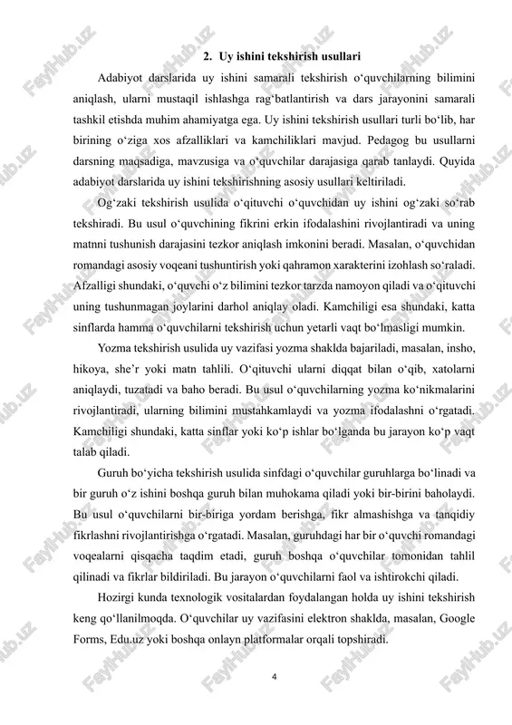 adi yoki bir-birini baholaydi. bu usul o‘quvchilarni bir-biriga yordam berishga, fikr almashishga va tanqidiy fikrlashni rivojlantirishga o‘rgatadi. masalan, guruhdagi har bir o‘quvchi romandagi voqealarni qisqacha taqdim etadi, guruh boshqa o‘quvchilar tomonidan tahlil qilinadi va fikrlar bildiriladi. bu jarayon o‘quvchilarni faol va ishtirokchi qiladi. hozirgi kunda texnologik vositalardan foydalangan holda uy ishini tekshirish keng qo‘llanilmoqda. o‘quvchilar uy vazifasini elektron shaklda, masalan, google forms, edu.uz yoki boshqa onlayn platformalar orqali topshiradi. 3. uy ishini tekshirish samaradorligini oshirish yo‘llari adabiyot darslarida uy ishini tekshirishning samaradorligi o‘quvchilarning bilimini mustahkamlash, ularning tafakkurini rivojlantirish va ijodiy qobiliyatini oshirishda muhim rol o‘ynaydi. uy ishini faqat tekshirish bilan cheklash yetarli emas; uning samaradorligini oshirish uchun pedagog bir qator usullar va yondashuvlardan foydalanishi lozim. topshiriqlarni aniq va tushunarli berish. uy ishini samarali tekshirish uchun topshiriqlar avvaldan aniq va tushunarli shaklda berilishi kerak. o‘quvchi vazifani tushunmasa, uni bajarish qiyin bo‘ladi va natijada tekshirish samarasi kamayadi. masalan, “romandagi asosiy voqeani qisqacha …