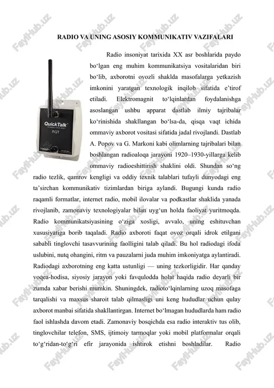 ogik yangilanishlarga qaramay o‘zining tarixiy va ijtimoiy ahamiyatini saqlab qolgan, hozirda esa raqamli formatlar bilan boyigan universal kommunikativ tizimdir. u tezkor axborot yetkazadi, ma’rifiy va tarbiyaviy jarayonlarga hissa qo‘shadi, jamoatchilik fikrini shakllantiradi hamda jamiyatning madaniy hayotini rivojlantirishga xizmat qiladi. zamonaviy radio tizimining texnologik va ma’naviy salohiyati kelajakda ham uning o‘rnini mustahkamlab borishiga zamin yaratadi. tezkor xabar berish vositasi sifatida radio radio zamonaviy ommaviy axborot vositalari tizimida eng tezkor va ishonchli kommunikatsion platformalardan biri sifatida alohida o‘rin tutadi. radioto‘lqinlar orqali axborot uzatish texnologiyasi paydo bo‘lganidan buyon radio favqulodda vaziyatlarda, siyosiy jarayonlarda, xalqaro yangiliklar oqimida yoki kundalik hayotdagi voqealarga oid ma’lumotlarni bir zumda tarqatish imkoniyatini yaratib kelmoqda. tezkorlik radiokommunikatsiyaning asosiy afzalligi bo‘lib, bu omil uni boshqa ko‘plab axborot vositalaridan ustun qiladi. tezkor xabar berish tizimi sifatida radio faoliyatining samaradorligi birinchi navbatda axborotni uzatish mexanizmiga bog‘liq. radioto‘lqinlar havoda tarqalganligi sababli, ular juda qisqa vaqt ichida keng hududni qamrab oladi. bunday texnologik imkoniyatlar tufayli …
