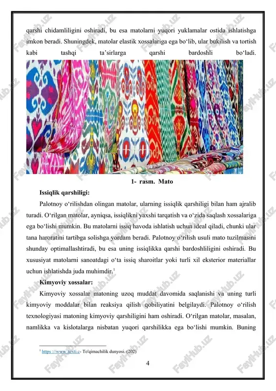 ashqi ta’sirlarga qarshi bardoshli bo‘ladi. 1- rasm. mato issiqlik qarshiligi: palotnoy o‘rilishdan olingan matolar, ularning issiqlik qarshiligi bilan ham ajralib turadi. o‘rilgan matolar, ayniqsa, issiqlikni yaxshi tarqatish va o‘zida saqlash xossalariga ega bo‘lishi mumkin. bu matolarni issiq havoda ishlatish uchun ideal qiladi, chunki ular tana haroratini tartibga solishga yordam beradi. palotnoy o‘rilish usuli mato tuzilmasini shunday optimallashtiradi, bu esa uning issiqlikka qarshi bardoshliligini oshiradi. bu xususiyat matolarni sanoatdagi o‘ta issiq sharoitlar yoki turli xil eksterior materiallar uchun ishlatishda juda muhimdir.[footnoteref:1] [1: https ://www .texti.c- to'qimachilik dunyosi. (202) ] kimyoviy xossalar: kimyoviy xossalar matoning uzoq muddat davomida saqlanishi va uning turli kimyoviy moddalar bilan reaksiya qilish qobiliyatini belgilaydi. palotnoy o‘rilish texnologiyasi matoning kimyoviy qarshiligini ham oshiradi. o‘rilgan matolar, masalan, namlikka va kislotalarga nisbatan yuqori qarshilikka ega bo‘lishi mumkin. buning natijasida, bu matolarni o‘zgaruvchan va agressiv ekologik sharoitlarda ishlatish imkonini beradi. kimyoviy xossalar matoning korroziya va degradatsiyaga qarshi chidamliligini oshiradi, bu esa …