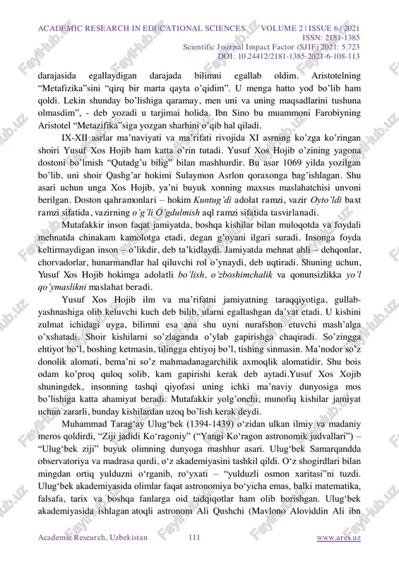 y sohalariga oid risolalar. masalan, “aristotelning “metafizika” asariga izoh”, “aristotelning “osmon sistemasi” kitobiga izoh”, “aristotelning “etika” kitobiga sharh”, “substanstiya haqida so’z”, “masalalar manbai”, “qonunlar haqida kitob”, “bo’shlik haqida kitob”, “musiqa haqida so’z”, “fozil odamlar shahri” va boshqalarni ko’rsatish mumkin. farobiyning fikricha insonning va jamoatning g‟alabaga erishuvi, yaxshilikni qo‟lga kiritishi, axloqiy va aqliy mukammallikka ko‟tarilishi inson va jamoaning o‟z qo‟lidadir. u davlatni fozil va johil davlatlarga bo‟ladi. fazilatli shaharlarda ilm-fan, falsafa, axloq-ma‟rifat birinchi o‟rinda bo‟lmog‟i lozim deb biladi. shunda jamiyat etuklikka erishadi. fozil shahar boshlig’i bilimli, haqiqatni sevuvchi, yolg’on va yolg’onchilarga nafrat bilan qarashi, adolatni yaxshi ko’ruvchi va adolat uchun kurashuvchi bo’lishi kerak deb aytadi. farobiy insonni kamoloti uchun xizmat qilgan, hayr-ehsonli ishlar, go’zal insoniy fazilatlarni yaxshilik deb hisoblaydi. insonning kamolotiga to’sqinlik qiluvchi dangasalik, bekorchilik kabi yomon odatlar, bilimsizlik, ongsizlik, kasb-hunarga ega bo’lmaslik kabi nuqsonlarni yomonlik deb, kishilarni undan ogohlantiradi. jahon madaniyati va ma‟rifatiga katta hissa qo‟shgan, sharq va evropada “shayx-ur-rais …
