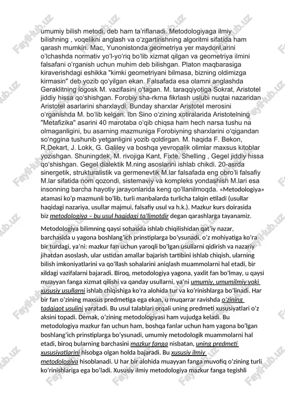 uksiya va h.k.lar taalluqli. agar maxsus metodlar ob'ektning qonuniyatlarini o‘rganishning xususiy usullari sifatida namoyon bo‘lsa, falsafiy metodlar shu ob'ektlarda namoyon bo‘ladigan, alohida xususiyatlardagi harakat, taraqqiyotning eng umumiy qonuniyatlarini o‘rganadi. aynan shu o‘rinda tajriba hal qiluvchi ahamiyatga ega. har bir metod ob'ektning alohida tomonini bilishga imkoniyat yaratadi. falsafaning eng qadimgi keng tarqalgan metodlardan biri dialektika bo‘lsa, ikkinchisi metafizikadir. biroq falsafa metodlari bular bilan cheklanmaydi. bugungi kunda uning sofistika, eklektika, analitik, (hozirgi zamon analitik falsafasi), intuitiv, fenomenologik, sinergetik, germenevtik (tushunish) va boshqa turlari ham mavjud. endilikda turli metodlarni birlashtirish jarayoni ham ro‘y bermoqda (masalan, gadamer germenevtikani ratsional dialektika bilan birlashtirishga harakat qiladi). 3.metodologiya-tushunchasi ikki asosiy mazmunga ega faoliyatda qo’llaniladigan ma’lum usullar tizimi (fanda,siyosatda,sanatda va h.k).fan metodologiyasi uning strukturasi,taraqqiyoti,ilmiy tatqiqot vositalari va usullari.uning natijalarini asoslash yo’llari,bilimni tajribaga tatbiq etish mexanizimlari va shakillarini o’rganadi.shuningdek metodologiya metodlar yig’indisi va faoliyat turi xaqidagi talimotdir.tadqiqotchining nazariy va amaliy faoliyatini tashkil etish, tiklash tamoyillari va usullari tizimi hamda …