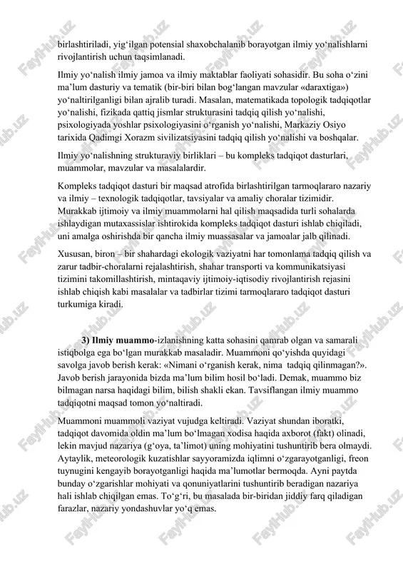 shtirilgan tarmoqlararo nazariy va ilmiy – texnologik tadqiqotlar, tavsiyalar va amaliy choralar tizimidir. murakkab ijtimoiy va ilmiy muammolarni hal qilish maqsadida turli sohalarda ishlaydigan mutaxassislar ishtirokida kompleks tadqiqot dasturi ishlab chiqiladi, uni amalga oshirishda bir qancha ilmiy muassasalar va jamoalar jalb qilinadi. xususan, biron – bir shahardagi ekologik vaziyatni har tomonlama tadqiq qilish va zarur tadbir-choralarni rejalashtirish, shahar transporti va kommunikatsiyasi tizimini takomillashtirish, mintaqaviy ijtimoiy-iqtisodiy rivojlantirish rejasini ishlab chiqish kabi masalalar va tadbirlar tizimi tarmoqlararo tadqiqot dasturi turkumiga kiradi. 3) ilmiy muammo-izlanishning katta sohasini qamrab olgan va samarali istiqbolga ega bo‘lgan murakkab masaladir. muammoni qo‘yishda quyidagi savolga javob berish kerak: «nimani o‘rganish kerak, nima tadqiq qilinmagan?». javob berish jarayonida bizda ma’lum bilim hosil bo‘ladi. demak, muammo biz bilmagan narsa haqidagi bilim, bilish shakli ekan. tavsiflangan ilmiy muammo tadqiqotni maqsad tomon yo‘naltiradi. muammoni muammoli vaziyat vujudga keltiradi. vaziyat shundan iboratki, tadqiqot davomida oldin ma’lum bo‘lmagan xodisa haqida axborot (fakt) olinadi, lekin …