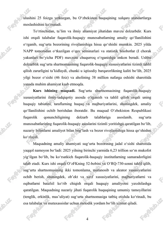 uquqiy tabiatini, taraflarning huquq va majburiyatlarini, shuningdek, amaliy qo‘llanilishini ochib berishdan iboratdir. bu maqsad o‘zbekiston respublikasi fuqarolik qonunchiligining dolzarb talablariga asoslanib, sug‘urta munosabatlarining fuqarolik-huquqiy asoslarini tizimli yoritishga qaratilgan bo‘lib, nazariy bilimlarni amaliyot bilan bog‘lash va bozor rivojlanishiga hissa qo‘shishni ko‘zlaydi. maqsadning amaliy ahamiyati sug‘urta bozorining jadal o‘sishi sharoitida yaqqol namoyon bo‘ladi: 2025 yilning birinchi yarmida 6,23 trillion so‘m mukofot yig‘ilgan bo‘lib, bu ko‘rsatkich fuqarolik-huquqiy institutlarning samaradorligini talab etadi. kurs ishi orqali o‘zfkning 52-bobini va o‘rq-730-sonni tahlil qilib, sug‘urta shartnomasining ikki tomonlama, mutanosib va aleator xususiyatlarini ochib berish, shuningdek, ob’ekt va xavf xususiyatlarini, majburiyatlarni va oqibatlarni batafsil ko‘rib chiqish orqali huquqiy amaliyotni yaxshilashga qaratilgan. maqsadning nazariy jihati fuqarolik huquqining umumiy tamoyillarini (tenglik, erkinlik, mas’uliyat) sug‘urta shartnomasiga tatbiq etishda ko‘rinadi, bu esa talabalar va mutaxassislar uchun metodik yordam bo‘lib xizmat qiladi. kurs ishining maqsadi quyidagi asosiy yo‘nalishlarni qamrab oladi: birinchidan, sug‘urta shartnomasining fuqarolik-huquqiy tabiatini belgilash, masalan, uning konsensual va aleator xususiyatlarini tahlil …