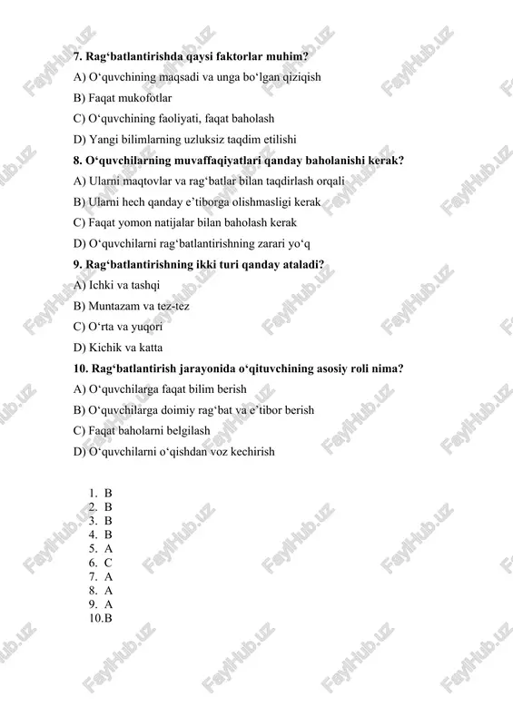 erishish istagi b) o‘qituvchidan sovg‘a olish c) tashqi mukofotlar va maqtovlar d) o‘quvchining o‘ziga e’tibor berish 4. tashqi rag‘bat nima? a) o‘qituvchi tomonidan maqtovlar va mukofotlar b) o‘zini sinab ko‘rish istagi c) yangi maqsadlar qo‘yish d) yangi bilimlarni o‘rganish 5. rag‘batlantirish qanday ta’lim jarayoniga ta’sir qiladi? a) o‘quvchilarning o‘qishga bo‘lgan munosabatini ijobiy tomonga o‘zgartiradi b) o‘q uvchilarning faolligini pasaytiradi c) o‘quvchilarning o‘qishga bo‘lgan qiziqishini kamaytiradi d) o‘quvchilarning faolligini pasaytiradi 6. rag‘batlantirishning qanday turi doimiy ravishda davom ettirilishi kerak? a) ichki rag‘bat b) tashqi rag‘bat c) ikk ala turdagi rag‘bat d) rag‘batlantirishning hech biri