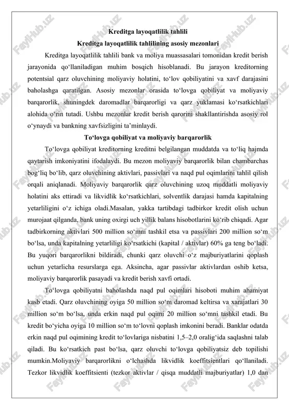 iliyatsiz deb topilishi mumkin.moliyaviy barqarorlikni o‘lchashda likvidlik koeffitsientlari qo‘llaniladi. tezkor likvidlik koeffitsienti (tezkor aktivlar / qisqa muddatli majburiyatlar) 1,0 dan yuqori bo‘lishi kerak. masalan, korxona tezkor aktivlari 100 million so‘m va qisqa muddatli majburiyatlari 80 million so‘m bo‘lsa, koeffitsient 1,25 ga teng. bu korxonaning qisqa muddatli qarzlarini to‘lash qobiliyatini tasdiqlaydi. agar koeffitsient 0,8 ga tushsa, bank kredit berishni rad etishi yoki qo‘shimcha kafolat talab qilishi mumkin. daromadlar barqarorligi va qarz yuklamasi ko‘rsatkichlari daromadlar barqarorligi qarz oluvchining doimiy va ishonchli daromad manbalariga ega bo‘lishini bildiradi. bu mezon mavsumiy o‘zgarishlar, iqtisodiy inqirozlar yoki ish joyi o‘zgarishiga qaramay daromadning barqarorligini baholaydi. banklar odatda oxirgi 12–36 oylik daromadlar dinamikasini tahlil qiladi.masalan, davlat xodimi oyiga 15 million so‘m maosh olib, oxirgi ikki yilda daromadi 10% oshgan bo‘lsa, bu yuqori barqarorlikni ko‘rsatadi. aksincha, savdo sohasidagi tadbirkor daromadi yil davomida 50% dan 150% gacha o‘zgarib tursa, barqarorlik past deb baholanadi. bunday hollarda bank qo‘shimcha hujjatlar, masalan, shartnomalar …