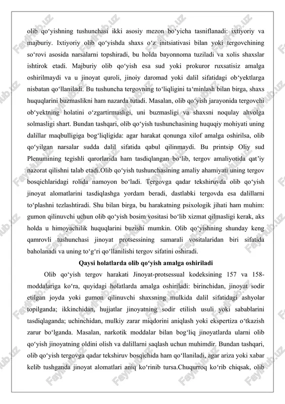 qlangan boʻlib, tergov amaliyotida qatʼiy nazorat qilishni talab etadi.olib qoʻyish tushunchasining amaliy ahamiyati uning tergov bosqichlaridagi rolida namoyon boʻladi. tergovga qadar tekshiruvda olib qoʻyish jinoyat alomatlarini tasdiqlashga yordam beradi, dastlabki tergovda esa dalillarni toʻplashni tezlashtiradi. shu bilan birga, bu harakatning psixologik jihati ham muhim: gumon qilinuvchi uchun olib qoʻyish bosim vositasi boʻlib xizmat qilmasligi kerak, aks holda u himoyachilik huquqlarini buzishi mumkin. olib qoʻyishning shunday keng qamrovli tushunchasi jinoyat protsessining samarali vositalaridan biri sifatida baholanadi va uning toʻgʻri qoʻllanilishi tergov sifatini oshiradi. qaysi holatlarda olib qoʻyish amalga oshiriladi olib qoʻyish tergov harakati jinoyat-protsessual kodeksining 157 va 158-moddalariga koʻra, quyidagi holatlarda amalga oshiriladi: birinchidan, jinoyat sodir etilgan joyda yoki gumon qilinuvchi shaxsning mulkida dalil sifatidagi ashyolar topilganda; ikkinchidan, hujjatlar jinoyatning sodir etilish usuli yoki sabablarini tasdiqlaganda; uchinchidan, mulkiy zarar miqdorini aniqlash yoki ekspertiza oʻtkazish zarur boʻlganda. masalan, narkotik moddalar bilan bogʻliq jinoyatlarda ularni olib qoʻyish jinoyatning oldini olish va dalillarni saqlash …