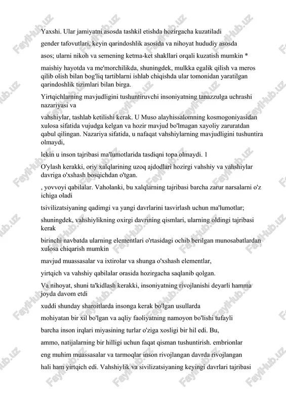 ender tafovutlari, keyin qarindoshlik asosida va nihoyat hududiy asosda asos; ularni nikoh va semening ketma-ket shakllari orqali kuzatish mumkin * maishiy hayotda va me'morchilikda, shuningdek, mulkka egalik qilish va meros qilib olish bilan bog'liq tartiblarni ishlab chiqishda ular tomonidan yaratilgan qarindoshlik tizimlari bilan birga. yirtqichlarning mavjudligini tushuntiruvchi insoniyatning tanazzulga uchrashi nazariyasi va vahshiylar, tashlab ketilishi kerak. u muso alayhissalomning kosmogoniyasidan xulosa sifatida vujudga kelgan va hozir mavjud bo'lmagan xayoliy zaruratdan qabul qilingan. nazariya sifatida, u nafaqat vahshiylarning mavjudligini tushuntira olmaydi, lekin u inson tajribasi ma'lumotlarida tasdiqni topa olmaydi. 1 o'ylash kerakki, oriy xalqlarining uzoq ajdodlari hozirgi vahshiy va vahshiylar davriga o'xshash bosqichdan o'tgan. , yovvoyi qabilalar. vaholanki, bu xalqlarning tajribasi barcha zarur narsalarni o'z ichiga oladi tsivilizatsiyaning qadimgi va yangi davrlarini tasvirlash uchun ma'lumotlar; shuningdek, vahshiylikning oxirgi davrining qismlari, ularning oldingi tajribasi kerak birinchi navbatda ularning elementlari o'rtasidagi ochib berilgan munosabatlardan xulosa chiqarish mumkin mavjud muassasalar va ixtirolar va shunga …
