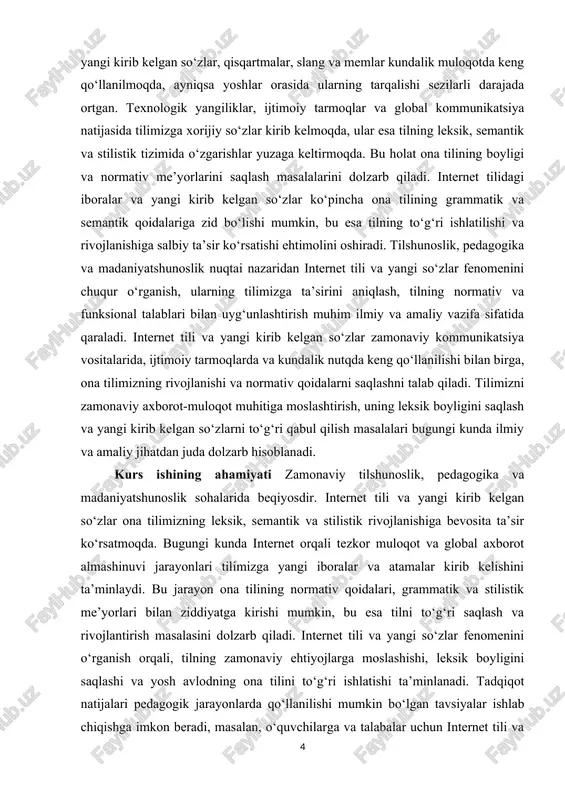 gan so‘zlarning o‘rni va ta’sirini ilmiy asosda o‘rganish, ularning tilimizning leksik, semantik va stilistik tizimiga qanday ta’sir qilayotganini aniqlashdan iborat. bugungi kunda internet tili va global kommunikatsiya vositalari orqali kirib kelayotgan yangi so‘zlar, qisqartmalar va slang iboralari ona tilimizning tabiiy rivojlanishiga bevosita ta’sir ko‘rsatmoqda. shu sababli, tilning normativ me’yorlarini saqlash, leksik boyligini kengaytirish va zamonaviy ehtiyojlarga moslashtirishni ta’minlash dolzarb ilmiy va amaliy vazifa hisoblanadi. mavzuning vazifalari · internet tilining tushunchasi, kelib chiqishi va rivojlanish tarixini tahlil qilish; · internet tilining lingvistik xususiyatlarini aniqlash va ularning o‘zbek tiliga ta’sirini o‘rganish; · internet tili uslublari, qisqartmalar, slang va emoji tizimlarini o‘rganish, ularning kundalik nutq va kommunikatsiyadagi o‘rnini aniqlash; · yangi kirib kelgan so‘zlarning kelib chiqish manbalarini, turlarini va tilimizga moslashish jarayonini o‘rganish; · texnologik, ijtimoiy-iqtisodiy va madaniy jarayonlar ta’sirida paydo bo‘lgan yangi so‘zlar va iboralarni tahlil qilish; · internet tili va yangi kirib kelgan so‘zlarning ona tilimizning leksik, semantik va stilistik tizimiga …