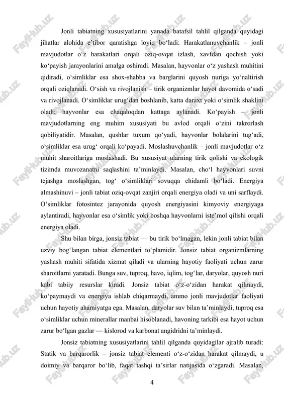 te’mol qilishi orqali energiya oladi. shu bilan birga, jonsiz tabiat — bu tirik bo‘lmagan, lekin jonli tabiat bilan uzviy bog‘langan tabiat elementlari to‘plamidir. jonsiz tabiat organizmlarning yashash muhiti sifatida xizmat qiladi va ularning hayotiy faoliyati uchun zarur sharoitlarni yaratadi. bunga suv, tuproq, havo, iqlim, tog‘lar, daryolar, quyosh nuri kabi tabiiy resurslar kiradi. jonsiz tabiat o‘z-o‘zidan harakat qilmaydi, ko‘paymaydi va energiya ishlab chiqarmaydi, ammo jonli mavjudotlar faoliyati uchun hayotiy ahamiyatga ega. masalan, daryolar suv bilan ta’minlaydi, tuproq esa o‘simliklar uchun minerallar manbai hisoblanadi, havoning tarkibi esa hayot uchun zarur bo‘lgan gazlar — kislorod va karbonat angidridni ta’minlaydi. jonsiz tabiatning xususiyatlarini tahlil qilganda quyidagilar ajralib turadi: statik va barqarorlik – jonsiz tabiat elementi o‘z-o‘zidan harakat qilmaydi, u doimiy va barqaror bo‘lib, faqat tashqi ta’sirlar natijasida o‘zgaradi. masalan, tog‘lar minglab yillar davomida o‘z shaklini saqlaydi, daryo o‘z yo‘lida oqadi. shart-sharoit yaratish – jonsiz tabiat jonli mavjudotlar uchun yashash sharoitlarini ta’minlaydi. masalan, quyosh nuri …
