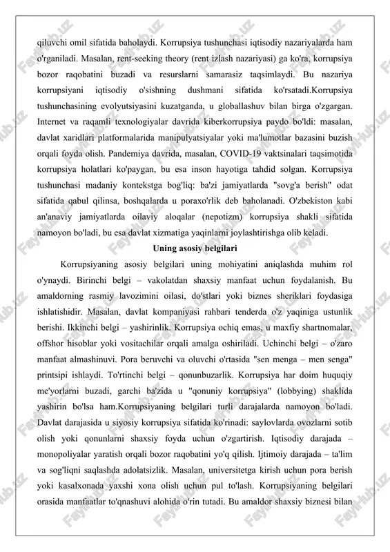 kolatdan shaxsiy manfaat uchun foydalanish. bu amaldorning rasmiy lavozimini oilasi, do'stlari yoki biznes sheriklari foydasiga ishlatishidir. masalan, davlat kompaniyasi rahbari tenderda o'z yaqiniga ustunlik berishi. ikkinchi belgi – yashirinlik. korrupsiya ochiq emas, u maxfiy shartnomalar, offshor hisoblar yoki vositachilar orqali amalga oshiriladi. uchinchi belgi – o'zaro manfaat almashinuvi. pora beruvchi va oluvchi o'rtasida "sen menga – men senga" printsipi ishlaydi. to'rtinchi belgi – qonunbuzarlik. korrupsiya har doim huquqiy me'yorlarni buzadi, garchi ba'zida u "qonuniy korrupsiya" (lobbying) shaklida yashirin bo'lsa ham.korrupsiyaning belgilari turli darajalarda namoyon bo'ladi. davlat darajasida u siyosiy korrupsiya sifatida ko'rinadi: saylovlarda ovozlarni sotib olish yoki qonunlarni shaxsiy foyda uchun o'zgartirish. iqtisodiy darajada – monopoliyalar yaratish orqali bozor raqobatini yo'q qilish. ijtimoiy darajada – ta'lim va sog'liqni saqlashda adolatsizlik. masalan, universitetga kirish uchun pora berish yoki kasalxonada yaxshi xona olish uchun pul to'lash. korrupsiyaning belgilari orasida manfaatlar to'qnashuvi alohida o'rin tutadi. bu amaldor shaxsiy biznesi bilan davlat ishlarini aralashtirganda …