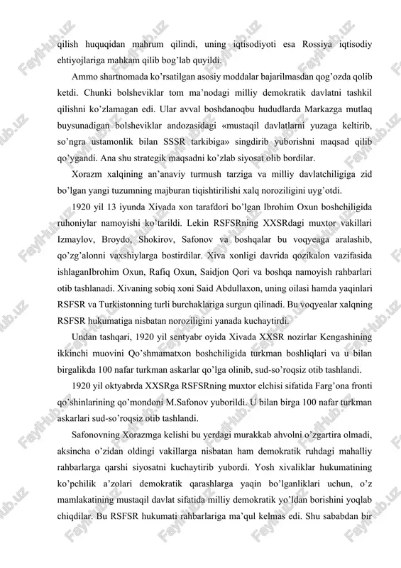 ildi. u bilan birga 100 nafar turkman askarlari sud-so’roqsiz otib tashlandi. safonovning xorazmga kelishi bu yerdagi murakkab ahvolni o’zgartira olmadi, aksincha o’zidan oldingi vakillarga nisbatan ham demokratik ruhdagi mahalliy rahbarlarga qarshi siyosatni kuchaytirib yubordi. yosh xivaliklar hukumatining ko’pchilik a’zolari demokratik qarashlarga yaqin bo’lganliklari uchun, o’z mamlakatining mustaqil davlat sifatida milliy demokratik yo’ldan borishini yoqlab chiqdilar. bu rsfsr hukumati rahbarlariga ma’qul kelmas edi. shu sababdan bir tomondan, turkkomissiya, ikkinchi tomondan rsfsrning muxtor vakili safonov demokratik yo’ldan borayotgan yosh xivaliklar hukumatini badnom qilishiga o’rindilar. m.safonov buyrug’i bilan 1921 yil 6 mart kuni mamlakatda yosh xivaliklar hukumatining ag’darish haqidagi qarorni mitinglarda qabul qilindi. qurollangan harbiy qismlar hukumat uyiga bostirib kirib, hukumat rahbarlarini hibisga oladilar. xalq nozirlar kengashi raisi polvonniyoz yusupov yashirishga ulgurdi va boshqalar ham qochib qoldilar. bu davlat tuntarishi edi va qonuniy saylangan yosh xivaliklar hukumati ag’dariladi. ii umumxorazm qurultoyi chaqirilgunga qadar, davlatni boshqarish 6 kishidan iborat tuzilgan muvaqqat inqilobiy qo’mitaga topshirildi. …