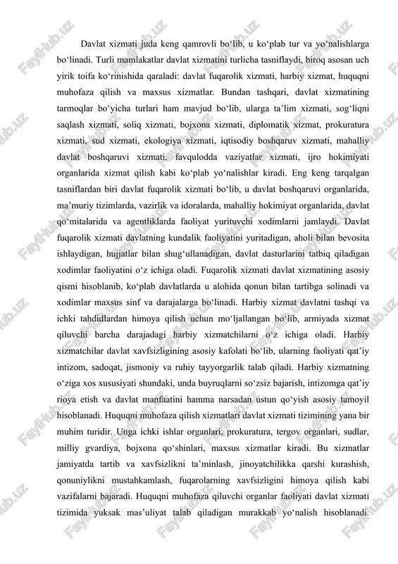 alohida qonun bilan tartibga solinadi va xodimlar maxsus sinf va darajalarga bo‘linadi. harbiy xizmat davlatni tashqi va ichki tahdidlardan himoya qilish uchun mo‘ljallangan bo‘lib, armiyada xizmat qiluvchi barcha darajadagi harbiy xizmatchilarni o‘z ichiga oladi. harbiy xizmatchilar davlat xavfsizligining asosiy kafolati bo‘lib, ularning faoliyati qat’iy intizom, sadoqat, jismoniy va ruhiy tayyorgarlik talab qiladi. harbiy xizmatning o‘ziga xos xususiyati shundaki, unda buyruqlarni so‘zsiz bajarish, intizomga qat’iy rioya etish va davlat manfaatini hamma narsadan ustun qo‘yish asosiy tamoyil hisoblanadi. huquqni muhofaza qilish xizmatlari davlat xizmati tizimining yana bir muhim turidir. unga ichki ishlar organlari, prokuratura, tergov organlari, sudlar, milliy gvardiya, bojxona qo‘shinlari, maxsus xizmatlar kiradi. bu xizmatlar jamiyatda tartib va xavfsizlikni ta’minlash, jinoyatchilikka qarshi kurashish, qonuniylikni mustahkamlash, fuqarolarning xavfsizligini himoya qilish kabi vazifalarni bajaradi. huquqni muhofaza qiluvchi organlar faoliyati davlat xizmati tizimida yuksak mas’uliyat talab qiladigan murakkab yo‘nalish hisoblanadi. diplomatik xizmat ham davlat xizmatining alohida turidir. diplomatik xizmat xodimlari mamlakatning chet davlatlardagi manfaatlarini …