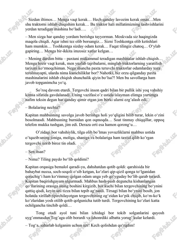 m teksin degan har qanday qimir etgan jon borki ularni ezg’alash edi. – bolalaring nechta? kapitan mahbusning savolga javob berishga holi yo‘qligini bilib turar, lekin o‘zini bosolmasdi. mahbusning burnidan qon oqmoqda… soat tinmay chiqqillar, oppoq telefon mukka tushgan, jim edi. deraza orti esa hamon qorong‘u… o’zidagi bor vahshiylik, tilga olib bo’lmas yovuzliklarni mahbus ustida o’tqazib:uning joniga, moliga, shaniga va bolalariga ham taxtid qilib ko’rgan tergovchi xorib biroz tin oladi. – sen itsan? – nima? tiling paydo bo‘lib qoldimi? kapitan orqasiga bemalol qaradi-yu, dahshatdan qotib qoldi: qarshisida bir bahaybat nusxa, soch-soqoli o‘sib ketgan, ko‘zlari qip-qizil qonga to‘lganidan qorachig‘i ham ko‘rinmay qolgan odam unga yeb qo‘yguday bo‘lib qarab turardi. kapitan baqirishgayam ulgurmadi. mahbus hash-pash deguncha kishanlangan qo‘llarining orasiga uning boshini kirgizib, bor kuchi bilan tergovchining bo‘ynini qattiq qisdi, keyin uni tizza bilan tepib ag‘natdi. tirsagi bilan bo‘ynini bosib, jon holatda xirillab tipirchilayotgan tergovchining og‘zidan ko‘pik chiqib, ko‘m-ko‘k ko‘zlaridan yosh otilib qotib qolgunicha …