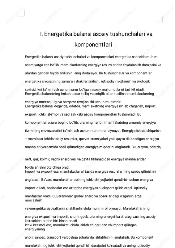 smi hisoblanadi. bu komponentlarning har biri, o‘z o‘rnida, mamlakatning iqtisodiy va ekologik strategiyalariga mos ravishda rivojlanadi. masalan, qayta tiklanadigan energiya manbalarining ulushi oshib borayotgan zamonda, mamlakatlar ekologik xavfsizl ik va energiya samaradorl igini oshirishga qaratilgan yangi yondashuvlarni qabul qilmoqda.� shuningdek, energetika balansi va uning komponentlari global miqyosda ham muhim rol o‘ynaydi. bu soha, nafaqat mamlakatlarning ichki iqtisodiy va ekologik ehtiyojlarini qondirish uchun muhim, balki global energiya xavfsizl igini ta’minlashda ham asosiy element hisoblanadi. boshqacha aytganda, energiya resurslarining cheklanganl igi,� ekologik muammolar va siyosiy muvofiql ik muammolari bilan bog‘l iq muammolarni hal� qil ishda, energetika balansining to‘l iq va aniq bo‘l ishi muhimdir.� xulosa qil ib aytganda, energetika balansi va uning komponentlari mamlakatlarning energiya sohasidagi strategiyasini shakllantirishda, iqtisodiy rivojlanish va ekologik xavfsizl ikni ta’minlashda asosiy o‘rin tutadi. bu tushunchalar va komponentlar, shuningdek, mamlakatlarning energetika resurslaridan foydalanish darajasini aniqlash va ularni boshqarish uchun muhim ma’lumotlar bazasini tashkil etadi. ularning to‘g‘ri va� muvofiq …