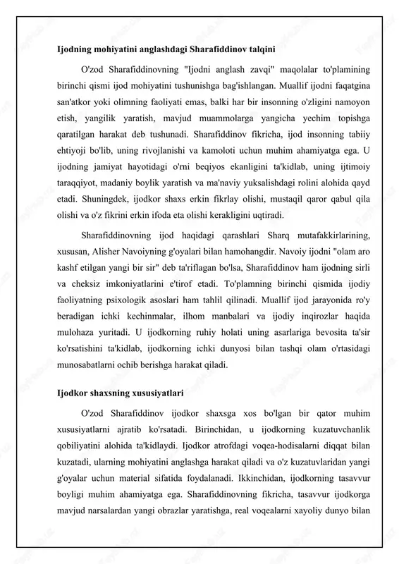 lashicha, ijodkorlar jamiyatning ilg'or kuchidir. ular jamiyatning muammolarini ko'ra oladi, ularga yechim taklif qila oladi va odamlarni yangi g'oyalar bilan ilhomlantira oladi. shu sababli, jamiyat ijodkorlarni qo'llab-quvvatlashi va ularning ijodiy faoliyati uchun qulay sharoit yaratib berishi kerak. sharafiddinovning fikricha, ijod nafaqat jamiyat uchun, balki har bir shaxs uchun ham muhim ahamiyatga ega. ijod insonning o'zligini namoyon etishga, o'z qobiliyatlarini rivojlantirishga va o'z hayotini mazmunli qilishga yordam beradi. ijod orqali inson o'z hissiyotlarini ifoda etadi, o'z fikrlarini boshqalar bilan section 1 bo'lishadi va o'zining ichki dunyosini boyitadi. u faqat san'at asarlarida yoki ilmiy kashfiyotlarda emas, balki kundalik hayotda ham namoyon bo'lishi mumkinligini aytadi. masalan, oddiy uy bekasi ham o'z uyini go'zal va qulay qilish orqali ijod qilishi mumkin. shuning uchun, har bir inson o'zida ijodiy qobiliyatni rivojlantirishi va uni kundalik hayotida qo'llashi kerak. ijodga to'siq bo'luvchi omillar o'zod sharafiddinov ijodga to'siq bo'luvchi bir qator omillarni ko'rsatib o'tadi. birinchidan, bu – qolipga …