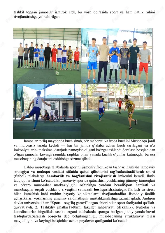 da sportga bo‘lgan jiddiy yondashuvni tasdiqlaydi.saralash bosqichi deb belgilanganligi, musobaqaning strukturaviy rejasi mavjudligini va keyingi bosqichlar uchun poydevor qurilganini ko‘rsatadi. bunday musobaqalar doirasini kengaytirib, boshqa kurslardan talaba jamoalarini ham jalb qilish orqali umumiy raqobat maydonini oshirish mumkin. · musobaqa natijalarini tahlil qilib, ichki statistikani hisobotda vizual grafiklar yoki diagrammalar orqali taqdim etish jamoalarning faoliyatini aniq ko‘rsatish imkonini beradi. · keyingi bosqichlar uchun onlayn tomosha (stream) yoki ijtimoiy tarmoqlarda yangilanishlar berish — musobaqaga ishtirok etmagan talabalarni ham jalb qiladi va qiziqishni oshiradi. 31-oktabrda o‘tkazilgan “dekan kubogi” futbol musobaqasining saralash bosqichi talabalarda nafaqat sportga bo‘lgan qiziqishni, balki jamoaviy ruhni va mahoratni namoyon qilish imkonini berdi. tashkiliy jihatdan tadbir muvaffaqiyatli tashkil etilgan bo‘lib, u talabalarda ham raqobat ruhini, ham jismoniy va ruhiy barqarorlikni oshirishga xizmat qilmoqda. kelajakda musobaqani yanada kengroq qamrovda o‘tkazish, natijalarni tahlil qilish va musobaqa darajasini oshirish fakultet ijtimoiy-sport strategiyasini mustahkamlashi mumkin. 4. “dekan kubogi” — shaxmat musobaqasi joriy yilning 1-noyabr …