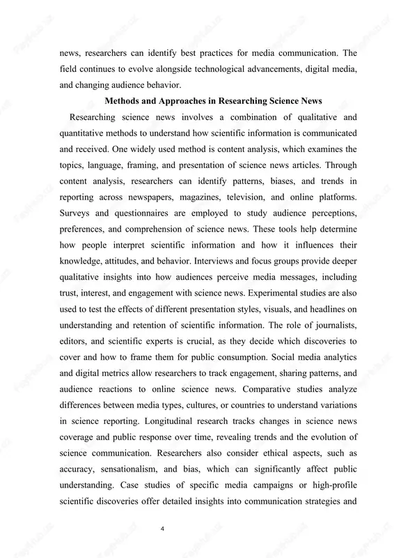 ltures, or countries to understand variations in science reporting. longitudinal research tracks changes in science news coverage and public response over time, revealing trends and the evolution of science communication. researchers also consider ethical aspects, such as accuracy, sensationalism, and bias, which can significantly affect public understanding. case studies of specific media campaigns or high-profile scientific discoveries offer detailed insights into communication strategies and outcomes. the integration of technology, such as ai-driven content analysis, has enhanced the efficiency and precision of studying science news. combining multiple research methods provides a comprehensive understanding of both content production and audience reception. understanding methods and approaches in science news research is essential for improving science communication, fostering literacy, and encouraging public engagement with scientific issues. impact and challenges of science news science news has a profound impact on public understanding, decision-making, and attitudes toward science and technology. accurate reporting of scientific discoveries informs …