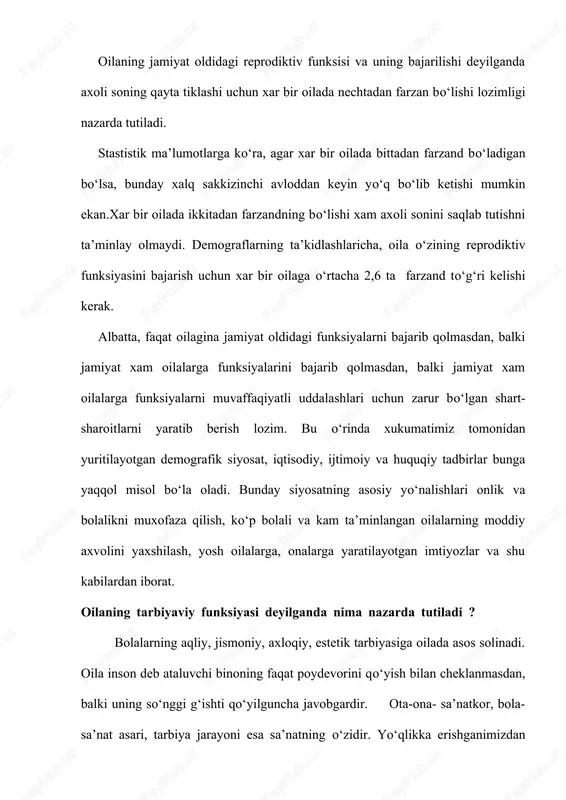 eb bejiz aytilmagan. oilada amalga oshadigan iijtimoilashuv jarayoni natijasida shaxs ijtimoiy meyorlar va qadriyatlarni o‘zlashtiradi, ijtimoiy xayotga kirib boradi. oilaning kommunikativ funksiyasi nimadan iborat? oilaning kommunikativ funksiyasi oila a’zolarning o‘zaro muloqat va o‘zaro tushuniga bo‘lgan extiyojini qondirishga xizmat bo‘lish. psixologik tadqiqotlarda ta’kidlanishicha, turli ijtimoiy oriyentatsiyalar, “ustanovka”lar, xissiy madaniyat, odamning axloqiy, ma’naviy va psixologik salomatligi –oiladagi o‘zaro, ichki muloqat xarakteri, xondondagi yoshi kattalarning o‘zaro munosabatlarida psixologik “ustanovka”larni namoyon qilishlari oiladagi axloqiy-psixologik iqlimga to‘g‘ridan-to‘g‘ri bog‘liqdir. insoniyat tarao‘o‘iyotining xozirgi bosqichida fan-texnika taraqiyotining yuksalib, odamlarning kundalikxayotining urbanizatsiyalashuvining (radio, televidiniye, video, kompyutr va boshqalar). ortib borish, oilalarining tobora nuklerlashib borayotganligi bilan oilaning kommunikativ funksiyasining axamiyati, oila a’zolarining bir-birlari bilan “odamlarcha”suxbatlashib olishining axamiyati tobora ortib bormoqda. bu o‘rinda o‘zbek oilasining o‘ziga xos xususiyati: ko‘p avlodlilik, ko‘p farzandlilik kabilar bunday oilalar a’zolari o‘rtasida o‘zaro muloqatni to‘laroq amalga oshishiga asos bo‘ladi, ularning o‘zaro muloqatga bo‘lgan extiyojlarini qondirishda muxim rol o‘ynaydi. biroq so‘ngi yillarda ba’zi oilalarda ota-onalar va bolalar …