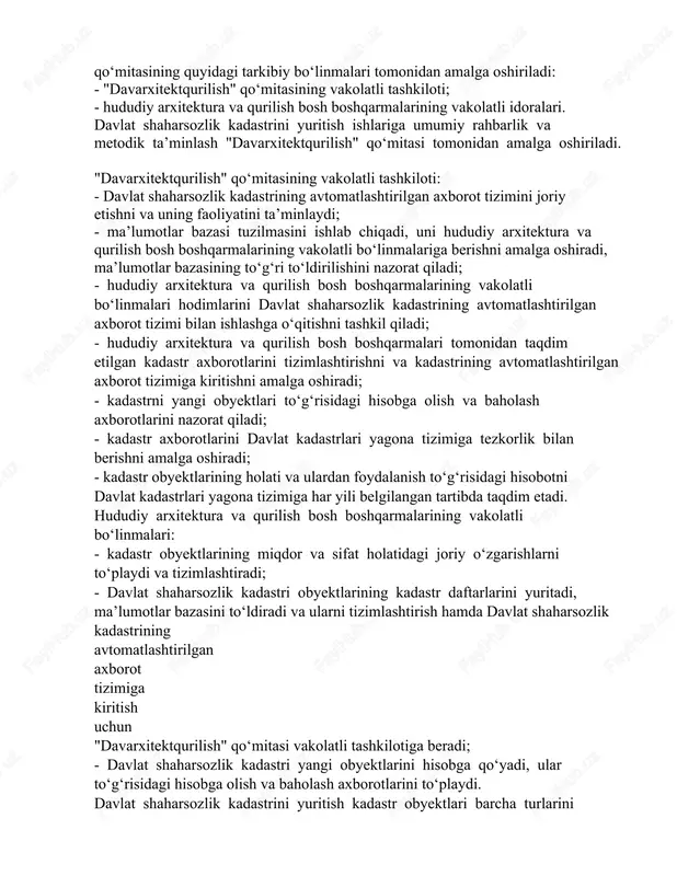 hni amalga oshiradi; - kadastr obyektlarining holati va ulardan foydalanish to‘g‘risidagi hisobotni davlat kadastrlari yagona tizimiga har yili belgilangan tartibda taqdim etadi. hududiy arxitektura va qurilish bosh boshqarmalarining vakolatli bo‘linmalari: - kadastr obyektlarining miqdor va sifat holatidagi joriy o‘zgarishlarni to‘playdi va tizimlashtiradi; - davlat shaharsozlik kadastri obyektlarining kadastr daftarlarini yuritadi, ma’lumotlar bazasini to‘ldiradi va ularni tizimlashtirish hamda davlat shaharsozlik kadastrining avtomatlashtirilgan axborot tizimiga kiritish uchun "davarxitektqurilish" qo‘mitasi vakolatli tashkilotiga beradi; - davlat shaharsozlik kadastri yangi obyektlarini hisobga qo‘yadi, ular to‘g‘risidagi hisobga olish va baholash axborotlarini to‘playdi. davlat shaharsozlik kadastrini yuritish kadastr obyektlari barcha turlarini ro‘yhatga olishni, ularning miqdor va sifat tavsiflarini, iqtisodiy bahosini hisobga olishni, shuningdek kadastr axborotlarini to‘plash, tahlil qilish, ishlash, tizimlashtirish, saqlash, yangilash va qonun hujjatlarida belgilangan tartibda manfaatdor foydalanuvchilarga berishni o‘z ichiga oladi. davlat shaharsozlik kadastri obyektlarining barcha turlari boshlang‘ich ro‘yhatga kiritilishi kerak. bunda asosiy ko‘rsatkichlar qayd etiladi, ularning tarkibi "davarxitektqurilish" qo‘mitasi tomonidan davyergeodezkadastr qo‘mitasi. bilan kelishgan …