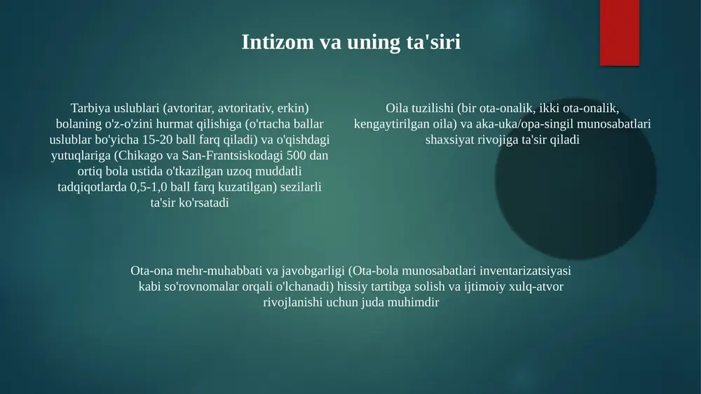 ilalardagi muhit (ota-ona kutganlari, muloqot uslubi, emotsional qo'llab-quvvatlash darajasi va faces-iv kabi shkalalar orqali o'lchanadigan oilaviy yaxlitlik) bolaning shaxsiy rivojlanishi bilan bevosita bog'liq ajrashish yoki ajralishning taʼsiri ota-ona rollari (masalan, avtoritar, avtoritar bo'lmagan, erkin tarbiya uslublari – baumrindning tarbiya uslublari) bolalarning xulq-atvor naqshlari va shaxsiyat xususiyatlarini turli rivojlanish bosqichlarida shakllantiradi oila tuzilmasi (yadroli, yolg'iz ota-onalik, aralash) shaxs rivojiga katta ta'sir qiladi ota-ona ajrashishi (0-18 yoshgacha bolalar rivojlanishiga) salbiy taʼsir koʻrsatib, ularning ruhiy holatini, oʻqish natijalarini (masalan, 30% da gpa pasayishi), va xulq-atvor muammolarini (xavotir, depressiya – dsm-5 mezonlariga koʻra 25% hollarda) yomonlashtiradi. ziddiyatli ajralishlar, tinch ajralishlarga nisbatan ancha salbiy taʼsir koʻrsatadi. oiladagi muloqot uslublari erta ota-ona-bola munosabatlari (masalan, ishonchli, qochuvchi, xavotirli-ixtiyorsiz bogʻlanishlar) shaxsiyat rivojlanishiga taʼsir qiladi (bowlby, ainsworth). javobgar munosabat va hissiy tayyorlik orqali shakllanadigan ishonchli bogʻlanish (koʻplab mamlakatlardagi tadqiqotlarda tasdiqlangan) kattalikda yaxshiroq ijtimoiy kompetensiya va hissiy bardoshlilik bilan bogʻliq oiladagi muloqot uslubi (yuqori konfliktli, past konfliktli, kelishuvga asoslangan) turli …