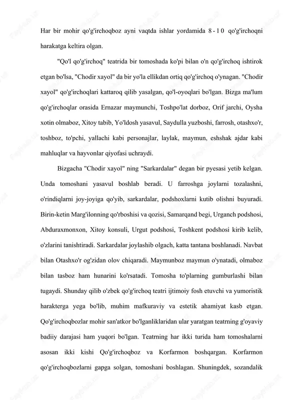 ogirdga o'tib kelavergan. buxoro viloyat g'ijduvon tumanidagi g'ishti qishlog'ida o'z iste'dodi bilan mehnatkashlarni xushnud qilib kelgan xolmurod bobo (1897 - 1967) ning ham ota - bobosi qo'g'irchoqboz o'tgan. uning otasi siddiq kalon (1858 - 1940), bobosi abdukarim (1800 - 1870) lar qo'g'irchoq teatrining yirik namoyondalari hisoblangan. shu davrda yuqorida nomlari zikr etilgan qo'g'irchoq, san'at sohiblaridan tashqari zarif misgar qori hoji, sharof chala, sadriddin eshon, rajab meshkob (buhoro), jo'ra qayroq, hamro mehtar, aziz bobo (g'ijdivon), novot lug'takboz, mahmud mehtar, hamro bobo (samarqand), tursunboy abdujabborov (toshkent) kabi o'nlab usta qo'g'irchoqbozlar o'tganlar. ular jamiyatdagi yomonlik va illatlarni, zo'rovonlik, tekintomoq amaldorlarni qattiq tanqid qilganlar hamda mehnatkash halqqa kulgi, zavq bag'ishlaganlar. kezi kelganda shuni ham aytish kerakki bu sanatkorlarning maksadi qancha ulug' va sa'nati qancha mazmundor va yuksak bo'lmasin tengsizlik zulum hukm surgan jamiyatda qo'g'irchoqbozlar eng past tabaqa hisoblangan, tahqirlangan, ho'rlangan, ruhoniylar qo'g'irchoq teatrini «shayton o'yini», narigi dunyoda qo'g'irchoqlar jon talab qiladi, «qo'g'irchoqboz shakkok va …