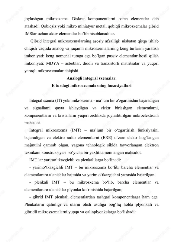 alishiga sharoit tug‘diradi. imt ni loyihalashtirilganda minimal sonli passiv elementlardan iborat sxemali qarorni qabul qilishga intilish kerak, chunki rezistor va kondensatorlar imt platasini ko‘p maydonini egallaydi. buning ustiga yetarli aniqlik nominallarda bu elementlarni yaratish texnologik imkoniyatlari cheklangan. tagliklar gis da tagliklar dielektrikli va mexanikli asos bo‘lib aktiv va passiv elementlarni, shuningdek plyonkali va osma elementlarni joylashtirish uchun xizmat qiladi. gis ni ayrim elementlarini taglik izolyatsiyalaydi va konstruksiyasi issiqlikni olish elesmenti hisoblanadi. shuning uchun taglik sillik va yassi yuzaga, yuqori hajmli qarshilikka, surtilgan plyonkalarga kimyoviy inertlilikka yuqori elektrik va mexanik ishiqlikka, yuqori ishchi haroratga va arzon narxga ega bo‘lishi kerak. tagliklarni tashqi o‘lchamlari standartlashtirilgan: o‘lchamlari asosan 48x60 mm, qalinligi 0,5-0,6 mm bo‘lib sitall va polikordon tayyorlanadi. yupqa plyonkali gis platalari arzon, yuqori mexanik pishiqlikka ega, issiqlikka chidamlikni o‘tkazuvchanlik, issiqlikka chidamlilik va kim- yoviy bardoshlikka ega bo‘lishi kerak. sopolni yuqori mexanik mustahkamligi teshiklar, pazalar (ariqchalar) bilan korpusni betali sifatida platani ishlatishga imkon …