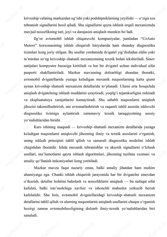 p vali esa dvigatelning chiqish momentini hosil qiladi va bu harakat avtomobil g‘ildiraklariga uzatiladi. ushbu mexanizmning tuzilishi aniqlik, muvozanat va mexanik uyg‘unlik talab qiladi. har bir detalning o‘lchov aniqligi, og‘irlik markazi va mustahkamligi mexanizmning umumiy samaradorligiga bevosita ta’sir etadi. shuning uchun krivoship–shatunli mexanizmni loyihalash va ishlab chiqarishda metrologik aniqlik, issiqlik kengayish koeffitsientlari, materialning elastiklik darajasi va sirtning silliqlik ko‘rsatkichlari qat’iy nazorat qilinadi. 2-rasm krivoship–shatunli mexanizmning to‘g‘ri ishlashi dvigatelning barqarorligi, yoqilg‘i tejamkorligi va ekologik ko‘rsatkichlarini belgilovchi eng muhim omil hisoblanadi. shu bois ushbu tizimdagi har bir detalning texnik holatini muntazam diagnostika qilish va ularni texnik xizmat ko‘rsatish jarayonida kuzatib borish zarurdir. dvigatel ishga tushirilganda krivoship–shatunli mexanizm juda katta yuklamalar ostida ishlaydi. yonish kamerasida hosil bo‘lgan yuqori bosim porshen orqali shatunga, undan esa krivoship valiga uzatiladi. shu jarayon davomida mexanizmning har bir detali kuchli mexanik zarba, tebranish, bosim va issiqlik ta’siriga uchraydi. issiqlik energiyasi va mexanik kuchlarning o‘zaro ta’siri natijasida metall yuzalarda …