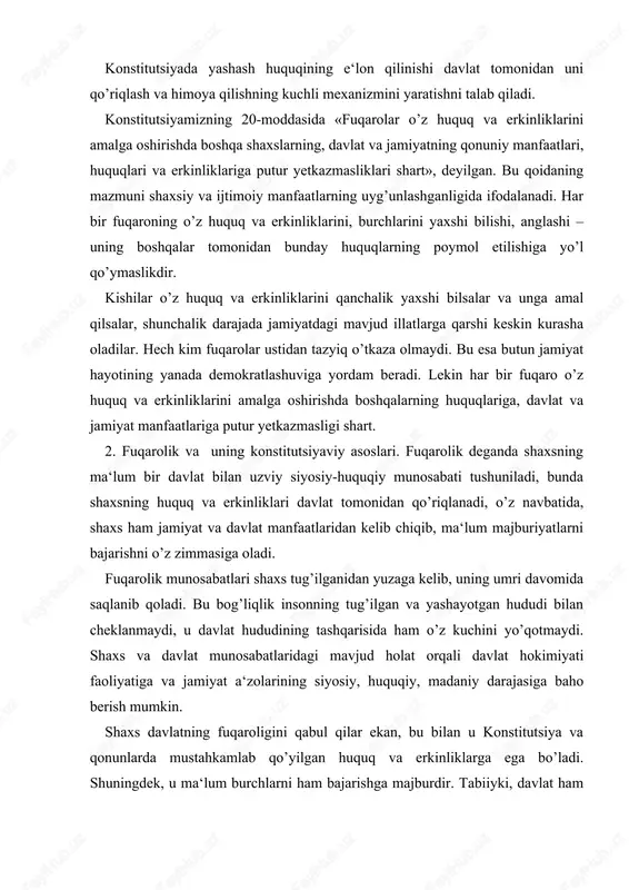 va erkinliklari davlat tomonidan qo’riqlanadi, o’z navbatida, shaxs ham jamiyat va davlat manfaatlaridan kelib chiqib, ma‘lum majburiyatlarni bajarishni o’z zimmasiga oladi. fuqarolik munosabatlari shaxs tug’ilganidan yuzaga kelib, uning umri davomida saqlanib qoladi. bu bog’liqlik insonning tug’ilgan va yashayotgan hududi bilan cheklanmaydi, u davlat hududining tashqarisida ham o’z kuchini yo’qotmaydi. shaxs va davlat munosabatlaridagi mavjud holat orqali davlat hokimiyati faoliyatiga va jamiyat a‘zolarining siyosiy, huquqiy, madaniy darajasiga baho berish mumkin. shaxs davlatning fuqaroligini qabul qilar ekan, bu bilan u konstitutsiya va qonunlarda mustahkamlab qo’yilgan huquq va erkinliklarga ega bo’ladi. shuningdek, u ma‘lum burchlarni ham bajarishga majburdir. tabiiyki, davlat ham fuqarolarning manfaatlari va erkinliklarini o’z hududida va uning tashqarisida ham himoya qilish majburiyatini o’z zimmasiga oladi. konstitutsiyaning 21-moddasiga va «fuqarolik to’g’risida»gi qonunning 1-2 moddalariga ko’ra o’zbekiston respublikasining butun hududida yagona fuqarolik o’rnatiladi. respublikamizning barcha fuqarolari o’zaro munosabatlarida teng huquqlilik prinsipiga asoslanadilar. bu konstitutsiyaviy qoida shuni anglatadiki, bunda insonning kelib chiqishidan, shaxsiy, ijtimoiy …