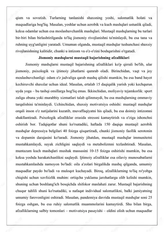 s. ikkinchidan, moliyaviy tejamkorlik: sport zaliga obuna yoki murabbiy xizmatlari talab qilinmaydi, bu esa mashqlarning ommaviy tarqalishini ta'minlaydi. uchinchidan, shaxsiy motivatsiya oshishi: mustaqil mashqlar orqali inson o'z natijalarini kuzatib, muvaffaqiyatni his qiladi, bu esa doimiy intizomni shakllantiradi. psixologik afzalliklar orasida stressni kamaytirish va o'ziga ishonchni oshirish bor. tadqiqotlar shuni ko'rsatadiki, haftada 150 daqiqa mustaqil aerobik mashqlar depressiya belgilari 40 foizga qisqartiradi, chunki jismoniy faollik serotonin va dopamin darajasini ko'taradi. jismoniy jihatdan, mustaqil mashqlar immunitetni mustahkamlaydi, suyak zichligini saqlaydi va metabolizmni tezlashtiradi. masalan, muntazam kuch mashqlari mushak massasini 10-15 foizga oshirishi mumkin, bu esa keksa yoshda harakatchanlikni saqlaydi. ijtimoiy afzalliklar esa oilaviy munosabatlarni mustahkamlashda namoyon bo'ladi: oila a'zolari birgalikda mashq qilganda, umumiy maqsadlar paydo bo'ladi va muloqot kuchayadi. biroq, afzalliklarning to'liq ro'yobga chiqishi uchun xavfsizlik muhim: ortiqcha yuklama jarohatlarga olib kelishi mumkin, shuning uchun boshlang'ich bosqichda shifokor maslahati zarur. mustaqil bajarishning chuqur tahlili shuni ko'rsatadiki, u nafaqat individual salomatlikni, balki jamiyatning …