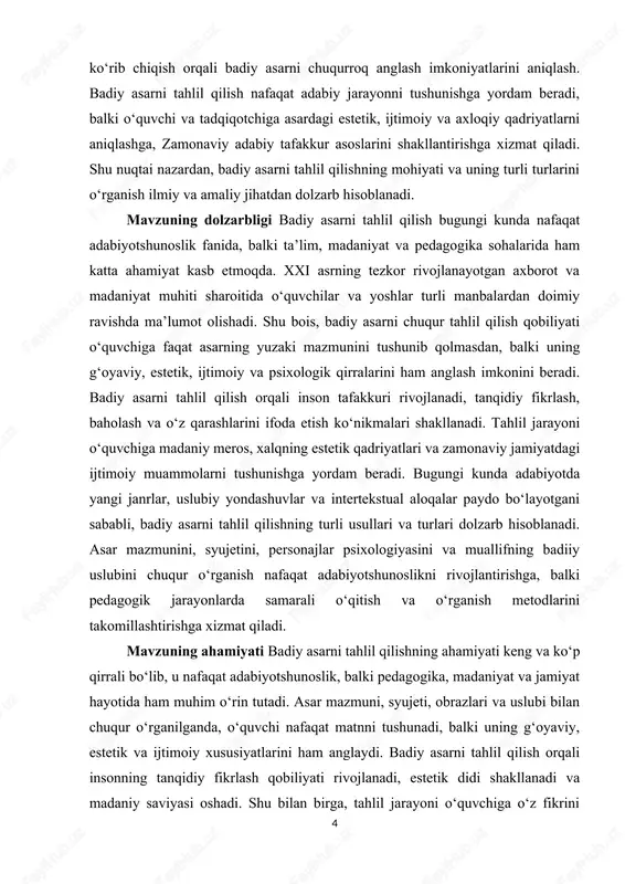 sarni chuqur tushunish va baholash imkoniyatlarini yaratishdir. badiy asarni tahlil qilish jarayoni o‘quvchi va tadqiqotchiga asarning g‘oyaviy, estetik, psixologik va ijtimoiy qirralarini aniqlashga yordam beradi. mavzuning vazifalari – badiy asarni tahlil qilish tushunchasi va asosiy prinsiplari bilan tanishish – asarning mavzusi, g‘oyasi va syujetini chuqur o‘rganish – mazmunan (semantik) tahlilni o‘rganish – strukturaviy tahlilni o‘rganish – stilistik tahlilni o‘rganish – xarakterologik tahlilni o‘rganish mavzuning obyekti: badiy asarlar, ularning mazmuni, syujeti, obrazlari va badiiy ifodasi. mavzuning predmeti: badiy asarni tahlil qilish jarayoni, uning turlari, metodlari va har bir turining o‘ziga xos xususiyatlari. ushbu kurs ishining tarkibiy tuzilishi kirish, ikki asosiy bob 4 paragraf, xulosa va foydalanilgan adabiyotlar ro‘yxatidan iborat. i bob badiy asarni tahlil qilish tushunchasi va asosiy prinsiplari 1.1 badiy asarni tahlil qilishning mohiyati va ahamiyati. badiy asarni tahlil qilish — adabiy asar mazmuni, g‘oyasi, syujeti, obrazlari va uslubiy xususiyatlarini tizimli ravishda o‘rganish jarayonidir. har bir badiy asar o‘z ichida …