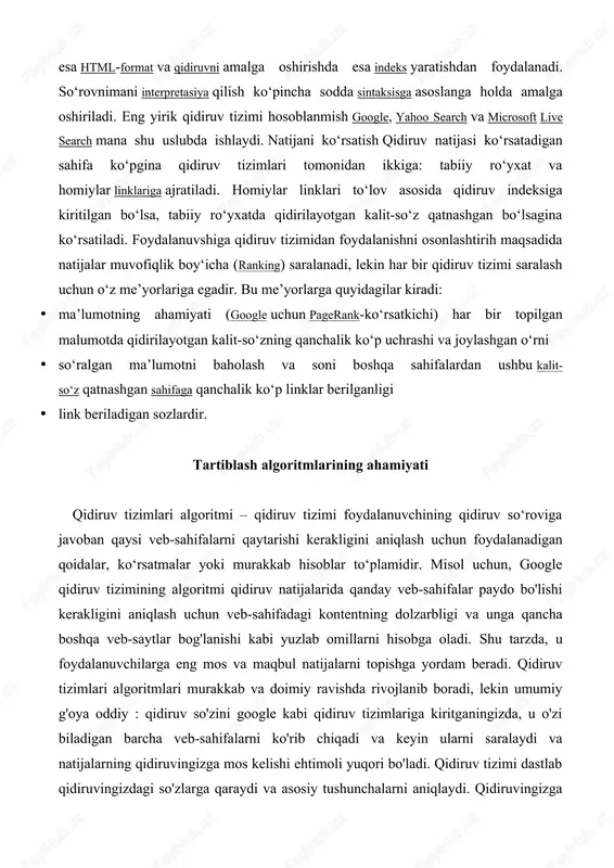 rni hisobga oladi. shu tarzda, u foydalanuvchilarga eng mos va maqbul natijalarni topishga yordam beradi. qidiruv tizimlari algoritmlari murakkab va doimiy ravishda rivojlanib boradi, lekin umumiy g'oya oddiy : qidiruv so'zini google kabi qidiruv tizimlariga kiritganingizda, u o'zi biladigan barcha veb-sahifalarni ko'rib chiqadi va keyin ularni saralaydi va natijalarning qidiruvingizga mos kelishi ehtimoli yuqori bo'ladi. qidiruv tizimi dastlab qidiruvingizdagi so'zlarga qaraydi va asosiy tushunchalarni aniqlaydi. qidiruvingizga eng yaqin bo'lgan vebsaytlar yoki ma’lumotlar qidiruv natijalarining yuqori qismida joylashadi. qidiruv tizimi har bir veb-sahifaning dolzarbligini aniqlash uchun bir nechta omillarni ko'rib chiqadi. u sahifadagi so'zlarning chastotasi, sahifaning mashhurligi (qancha odam va qanchalik tez-tez tashrif buyurishi) va ishlatiladigan kalit so'zlarning turlarini hisobga oladi. shuningdek, sahifa qanchalik tez-tez yangilanishi va boshqa veb-saytlar unga qanchalik tez-tez bog'lanishini ko'rib chiqadi. qidiruv tizimi veb-saytning umumiy konteksti va kontent sifatiga ham qaraydi. u aniq ma'lumot va sifatli tasvirlar kabi ma’lumotlarni qidiradi. qidiruv tizimlari algoritmlari sizga eng yaxshi qidiruv …