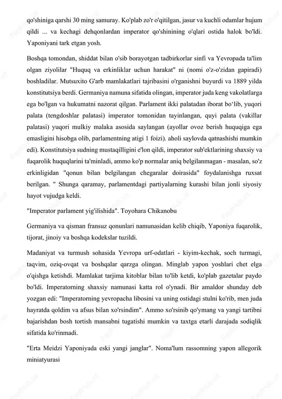 qonunlari namunasidan kelib chiqib, yaponiya fuqarolik, tijorat, jinoiy va boshqa kodekslar tuzildi. madaniyat va turmush sohasida yevropa urf-odatlari - kiyim-kechak, soch turmagi, taqvim, oziq-ovqat va boshqalar qarzga olingan. minglab yapon yoshlari chet elga o'qishga ketishdi. mamlakat tarjima kitoblar bilan to'lib ketdi, ko'plab gazetalar paydo bo'ldi. imperatorning shaxsiy namunasi katta rol o'ynadi. bir amaldor shunday deb yozgan edi: "imperatorning yevropacha libosini va uning ostidagi stulni ko'rib, men juda hayratda qoldim va afsus bilan xo'rsindim". ammo xo'rsinib qo'ymang va yangi tartibni bajarishdan bosh tortish mansabni tugatishi mumkin va taxtga etarli darajada sodiqlik sifatida ko'rinmadi. "erta meidzi yaponiyada eski yangi janglar". noma'lum rassomning yapon allegorik miniatyurasi islohotlarga yaponlar uzoq vaqtdan beri boshqalarning yutuqlarini qarzga olishga odatlanib qolgani (ilgari xitoy innovatsiyalarning asosiy manbai bo'lgan, hozir esa yevropa) yordam berdi. bundan tashqari, yaponiyaning izolyatsiyasi to'liq emas edi - tokugava davrida rangakusha ("gollandiya fani") qiziqish va ta'sirga ega edi. yaponiyalik tadqiqotchilardan birining so‘zlariga ko‘ra, “g‘ildiraklar vagonga …
