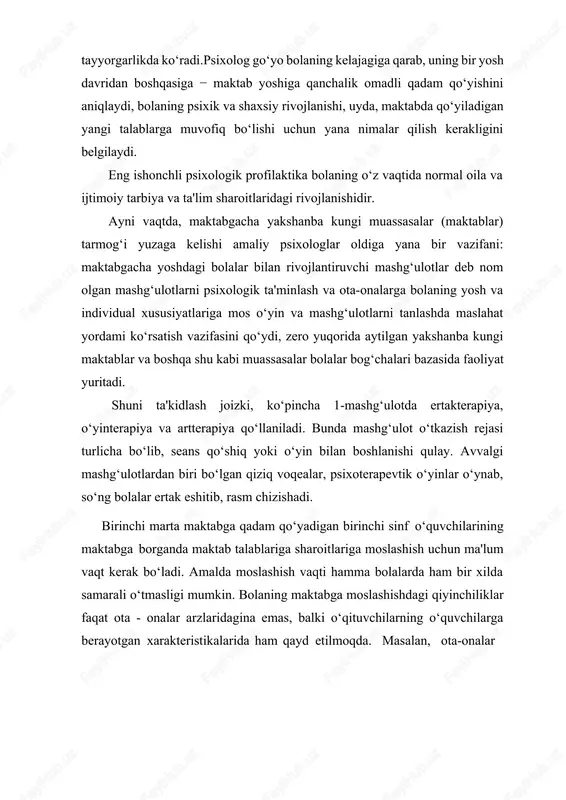 valgi mashgʻulotlardan biri boʻlgan qiziq voqealar, psixoterapevtik oʻyinlar oʻynab, soʻng bolalar ertak eshitib, rasm chizishadi. birinchi marta maktabga qadam qoʻyadigan birinchi sinf oʻquvchilarining maktabga borganda maktab talablariga sharoitlariga moslashish uchun ma'lum vaqt kerak boʻladi. amalda moslashish vaqti hamma bolalarda ham bir xilda samarali oʻtmasligi mumkin. bolaning maktabga moslashishdagi qiyinchiliklar faqat ota - onalar arzlaridagina emas, balki oʻqituvchilarning oʻquvchilarga berayotgan xarakteristikalarida ham qayd etilmoqda. masalan, ota-onalar bolaning maktabga borishi, uy vazifasini bajarishni xohlamayotganini, uning tutqich bermasligi, juda asabiy boʻlib qolganini aytishsa, oʻqituvchilar bu bolalarning darsda diqqatsizligi tartibsizligi, tengdoshlari bilan tez-tez aytishib qolishlariga e'tibor berishmoqda. bunday bolalarda asabiy ruhiy buzilish, psixik rivojlanishda orqada qolish vujudga keladi. bolalar maktabda oʻqishga qanchalik tayyor boʻlmasalar, maktabga moslashish davri shunchalik qiyin va uzoq oʻtadi. psixologlar bolani maktabda oʻqishga tayyor deganlarida uning jismoniy, psixologik va shaxsiy tayyorgarligini nazarda tutadilar. hozirgi vaqtda bogʻcha maktab va boshqa ta'lim muassasalarida rivojlanishda nuqsoni boʻlgan bolalar aniqlanadi. maktabgacha va boshlangʻich maktab tizimi …