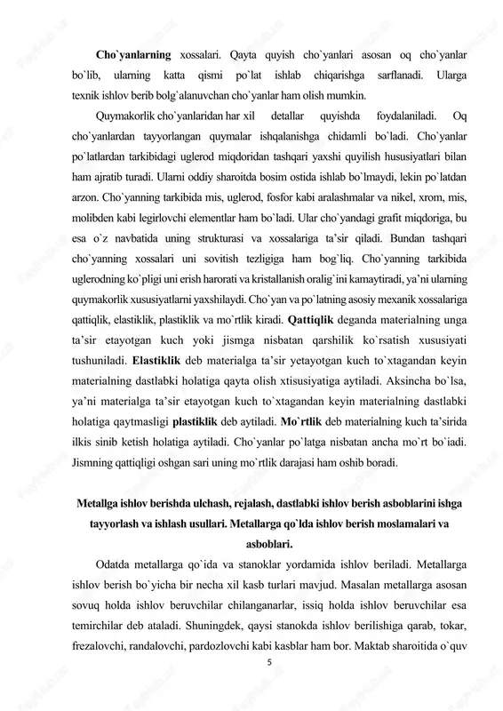 ning strukturasi va xossalariga ta’sir qiladi. bundan tashqari cho`yanning xossalari uni sovitish tezligiga ham bog`liq. cho`yanning tarkibida uglerodning ko`pligi uni erish harorati va kristallanish oralig`ini kamaytiradi, ya’ni ularning quymakorlik xususiyatlarni yaxshilaydi. cho`yan va po`latning asosiy mexanik xossalariga qattiqlik, elastiklik, plastiklik va mo`rtlik kiradi. qattiqlik deganda materialning unga ta’sir etayotgan kuch yoki jismga nisbatan qarshilik ko`rsatish xususiyati tushuniladi. elastiklik deb materialga ta’sir yetayotgan kuch to`xtagandan keyin materialning dastlabki holatiga qayta olish xtisusiyatiga aytiladi. aksincha bo`lsa, ya’ni materialga ta’sir etayotgan kuch to`xtagandan keyin materialning dastlabki holatiga qaytmasligi plastiklik deb aytiladi. mo`rtlik deb materialning kuch ta’sirida ilkis sinib ketish holatiga aytiladi. cho`yanlar po`latga nisbatan ancha mo`rt bo`iadi. jismning qattiqligi oshgan sari uning mo`rtlik darajasi ham oshib boradi. metallga ishlov berishda ulchash, rejalash, dastlabki ishlov berish asboblarini ishga tayyorlash va ishlash usullari. metallarga qo`lda ishlov berish moslamalari va asboblari. odatda metallarga qo`ida va stanoklar yordamida ishlov beriladi. metallarga ishlov berish bo`yicha bir necha xil …