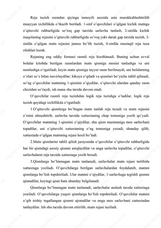 adi. o’quvchilarga berilgan sarlavhalardan foydalanib, matnni qismlarga bo’lish topshiriladi. ular matnni o’qiydilar, 1-sarlavhaga tegishli qismni ajratadilar, keyingi qism ham shunday belgilanadi. qismlarga bo’linmagan matn tanlanadi, sarlavhalar aralash tarzda xattaxtaga yoziladi. o’quvchilarga yuqori qismlarga bo’lish topshiriladi. o’quvchilar matnni o’qib nisbiy tugallangan qismni ajratadilar va unga mos sarlavhani xattaxtadan tanlaydilar. ish shu tarzda davom ettirilib, matn rejasi tuziladi. reja tuzish uchun so’roq va darak gaplardan va ayrim hollarda atov gaplardan foydalanish mumkin, faqat har bir rejada bir turdagi gaplar ishlatilishi zarur. shunday qilib, o’quvchilarda matn ustida ishlash ko’nikmasini shakllantirishda ular diqqati ishning mazmuni va bajarish yo’llariga qaratiladi. tekshirish uchun savol va topshiriqlar: 1. asar mazmunini tahlil qilish bosqichlarini sanang va izohlang. 2. 1- bosqichning mohiyati? 3. 2- bosqich ninimazmuni? 4. 3- bosqichning mohiyati? 5. o’qish kitobi muallifi? 6. yoddan o’qish turlarini ayting. 7. o’qish dasturi haqida so’zlang. tayanch so’zlar: analiz bosqichi, sintez bosqichi, sifatli sintez bosqichi, tanlab o’qish, reja tuzish, matnni tasvirlash, …